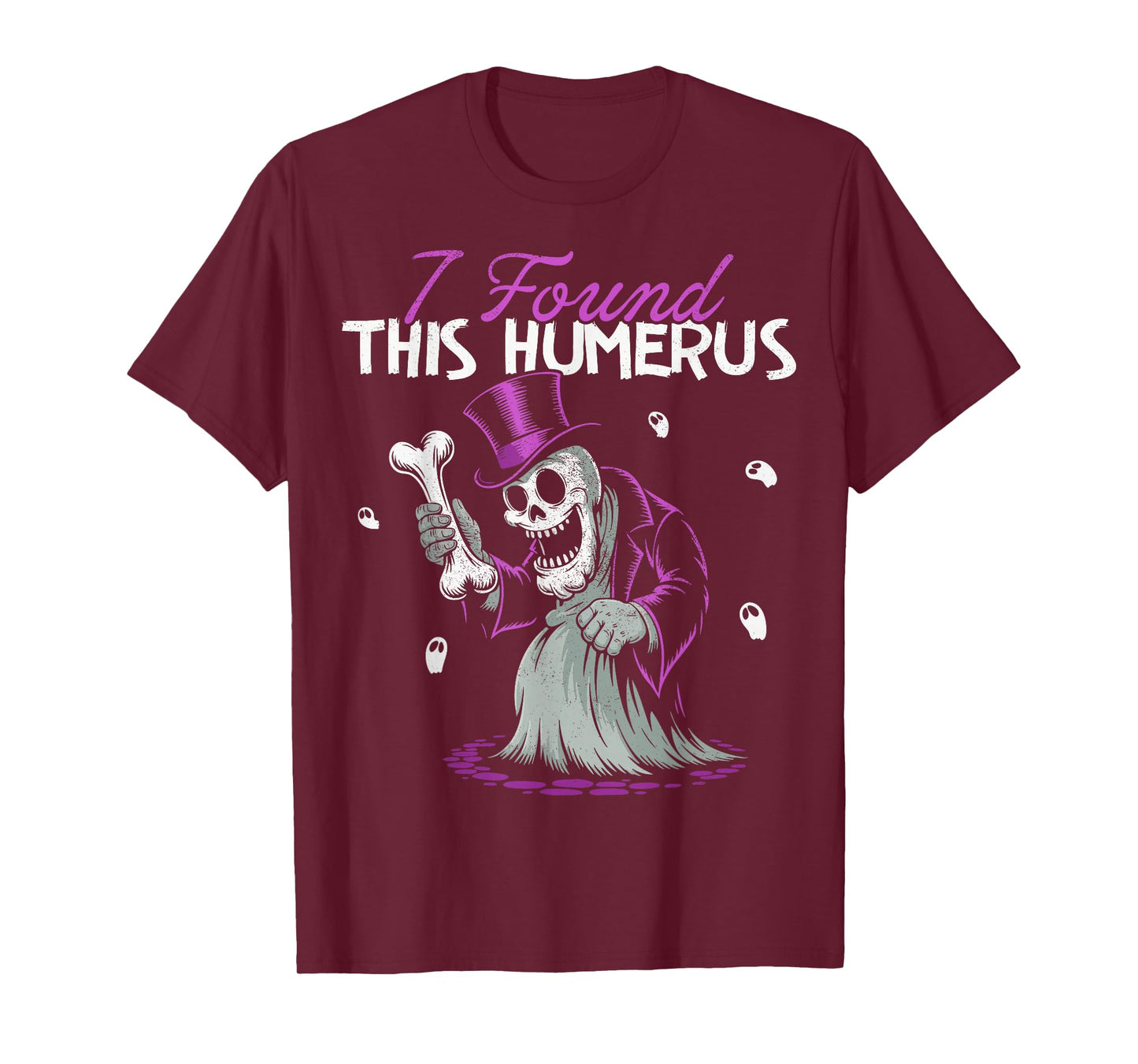 Halloween Skeleton I Found This Humerus Funny Costume T-Shirt