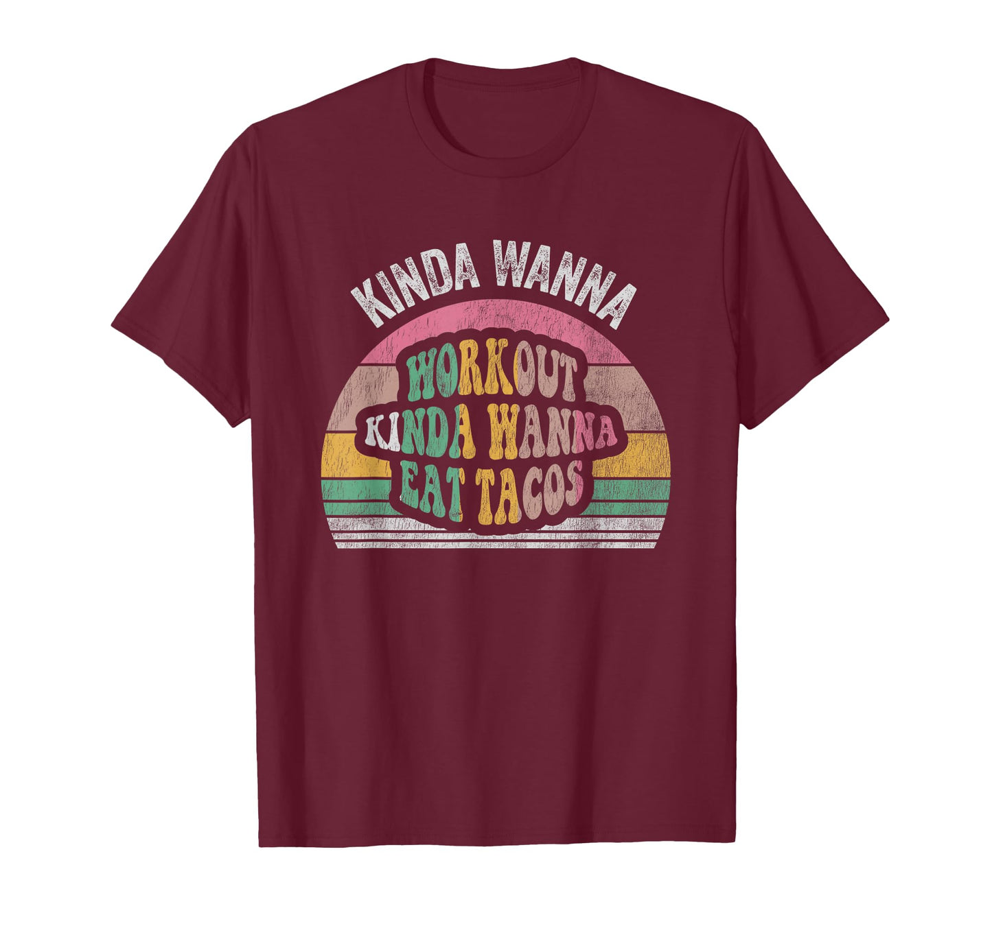 Kinda Wanna Workout Kinda Wanna Eat Tacos T-Shirt