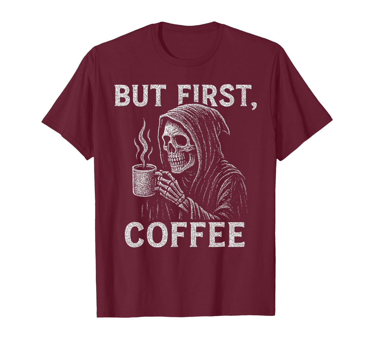 But First, Coffee Grim Reaper Drinking Coffee Graphic T-Shirt