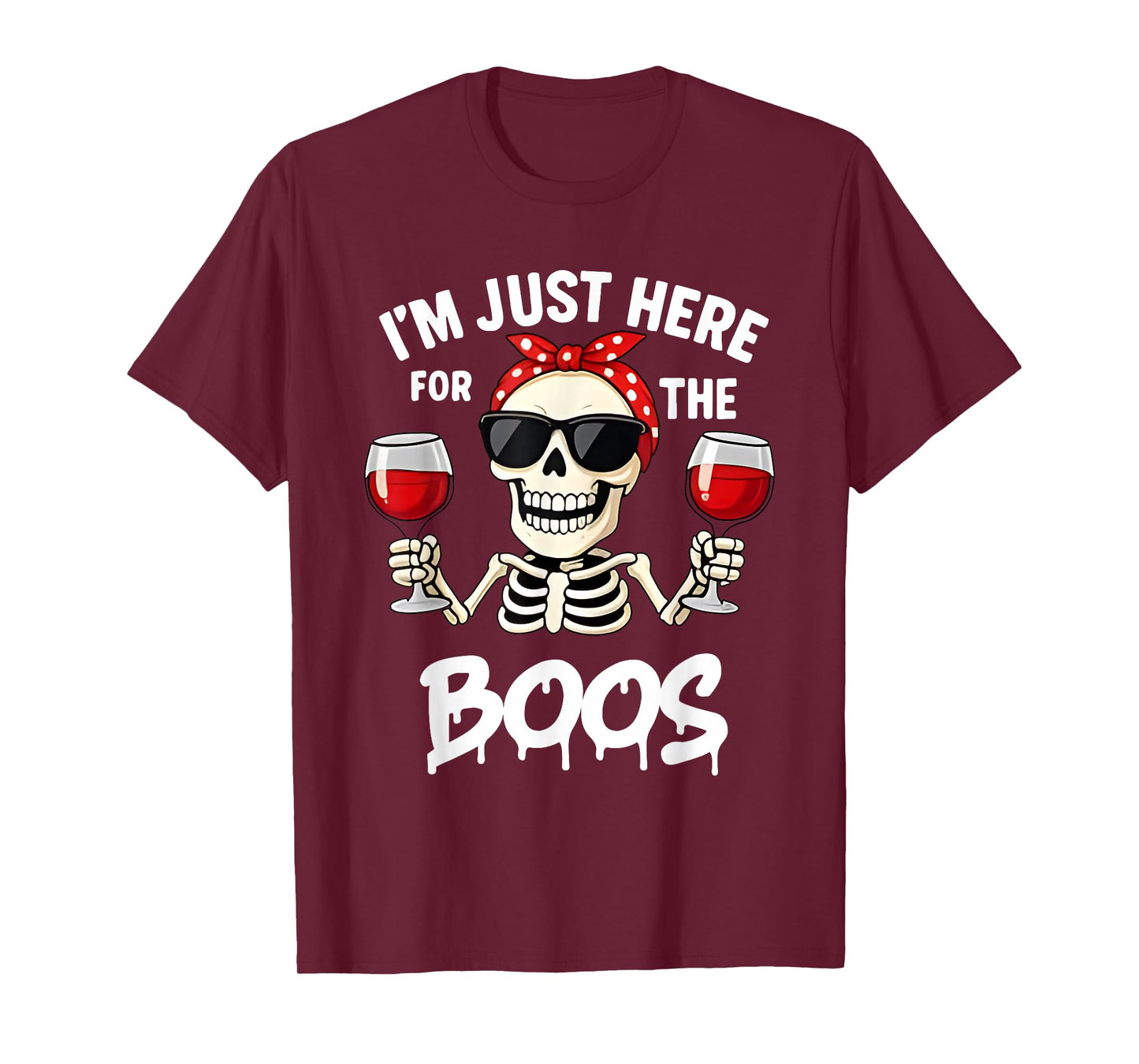 Funny Skeleton Halloween Women I'm Just Here for The Boos T-Shirt
