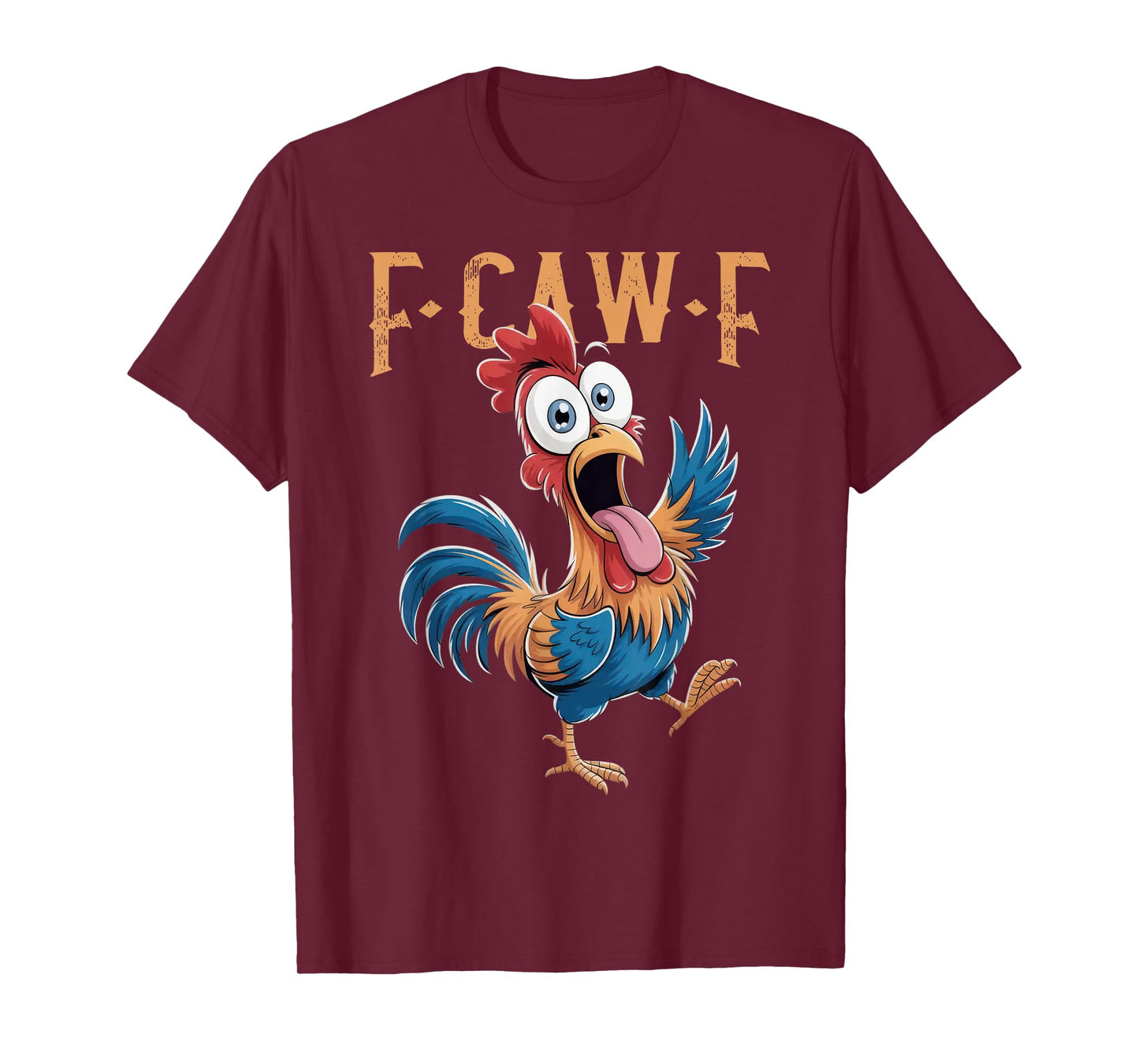 F-Caw-F Funny Chicken Humor F-Caw-F Quote Rooster Meme T-Shirt