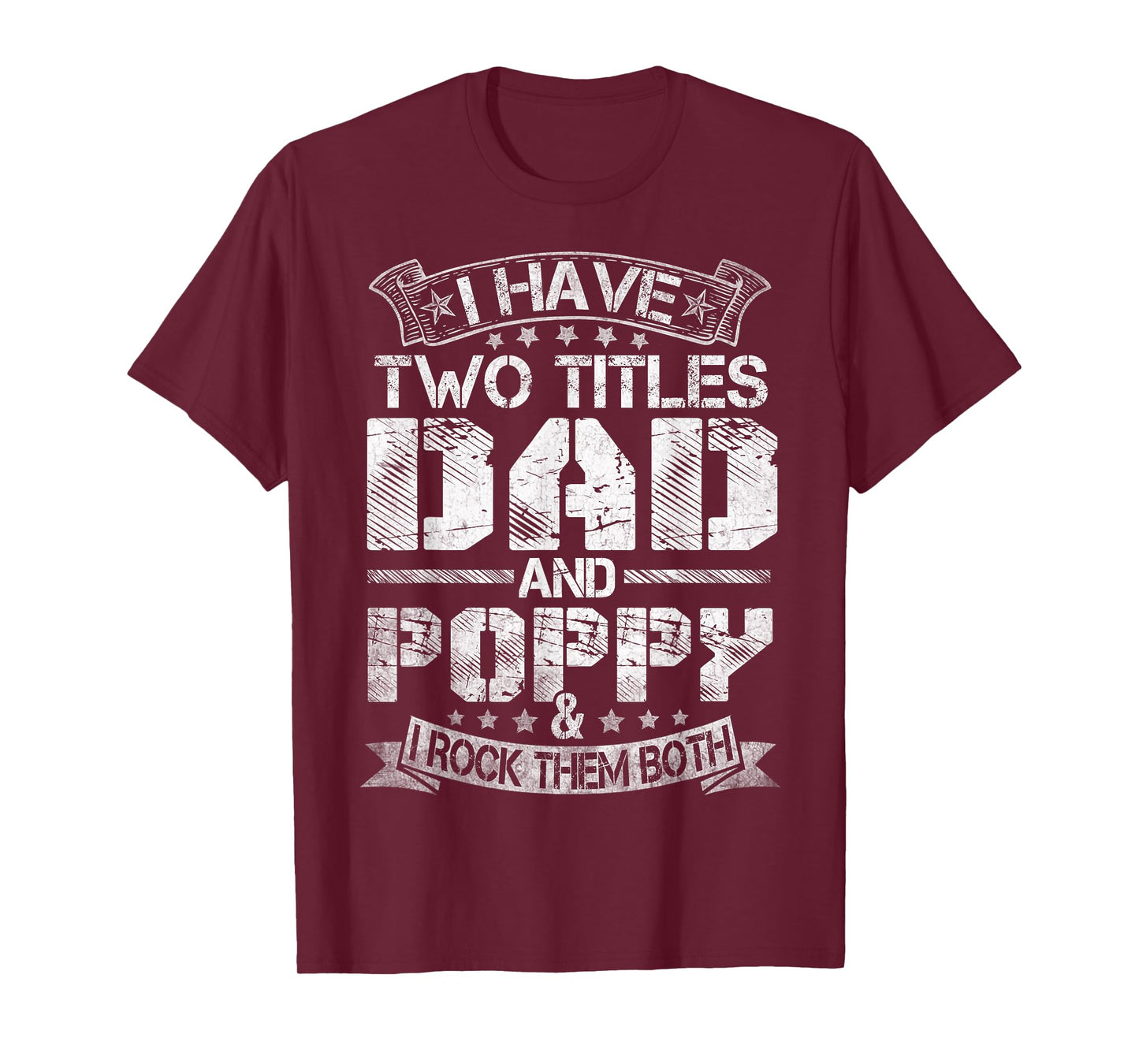 I Have Two Titles Dad And Poppy Tshirt Funny Fathers Day T-Shirt