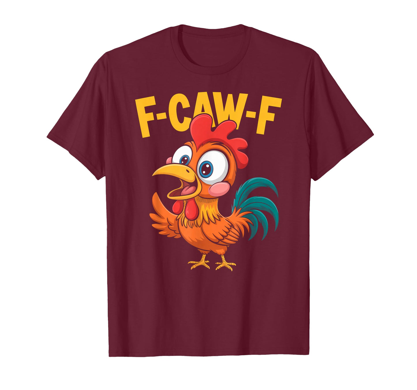 F-Caw-F Funny Chicken Humor T-Shirt