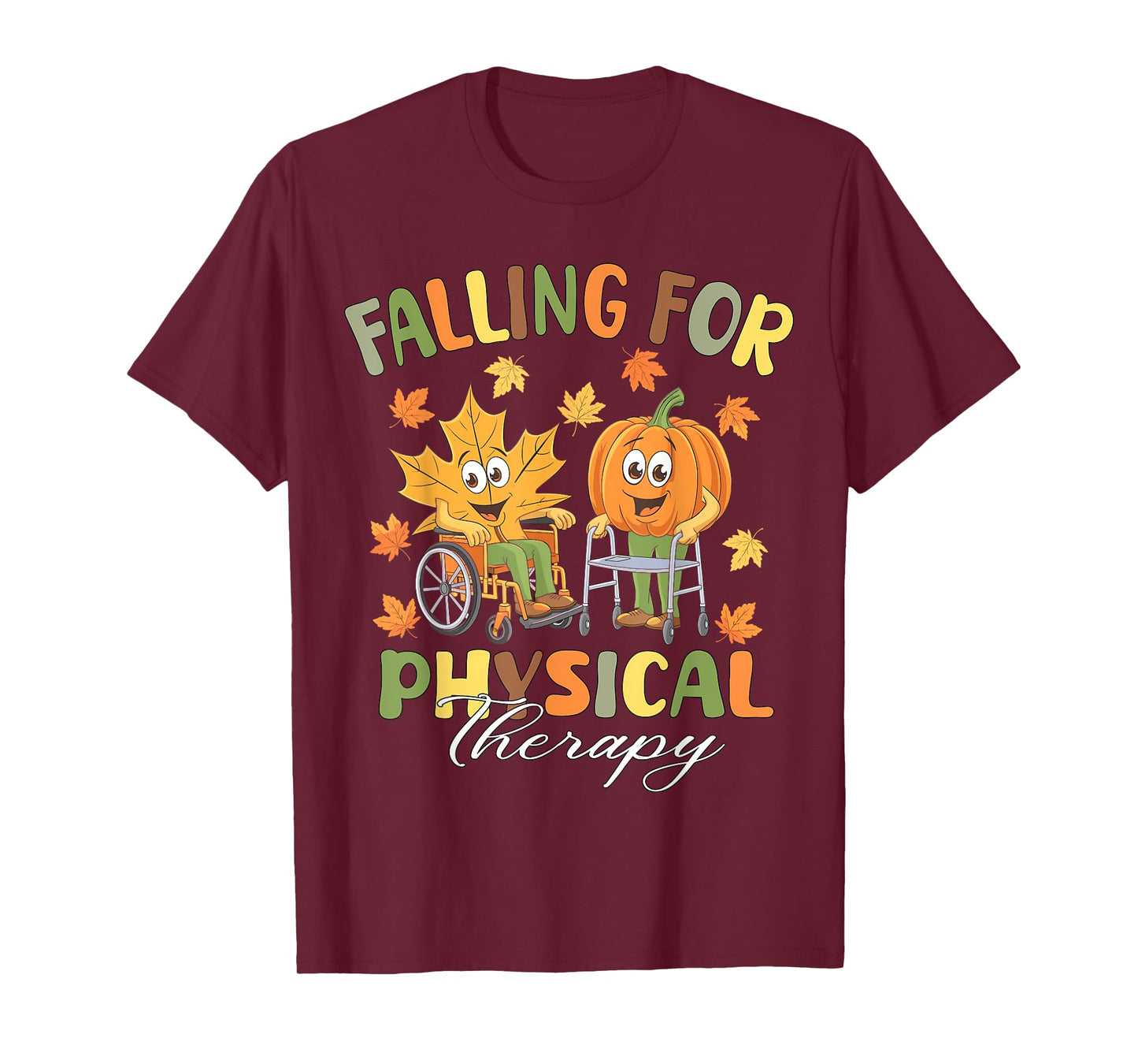 Falling for Physical Therapy PT Cute Fall Thanksgiving Nurse T-Shirt