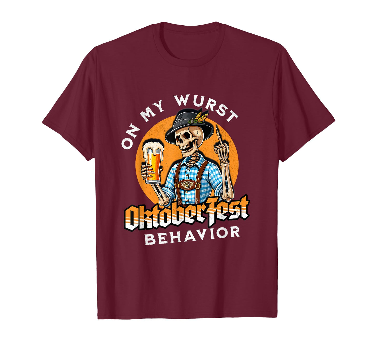 On My Wurst Behavior Skeleton Drinking Beer Oktoberfest T-Shirt