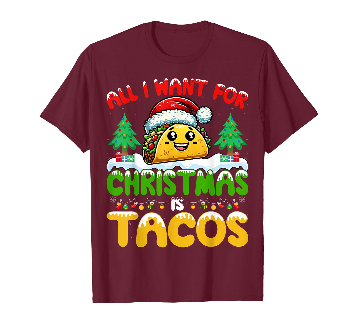 All I Want For Christmas Is Tacos Mexican Food Taco Lover T-Shirt