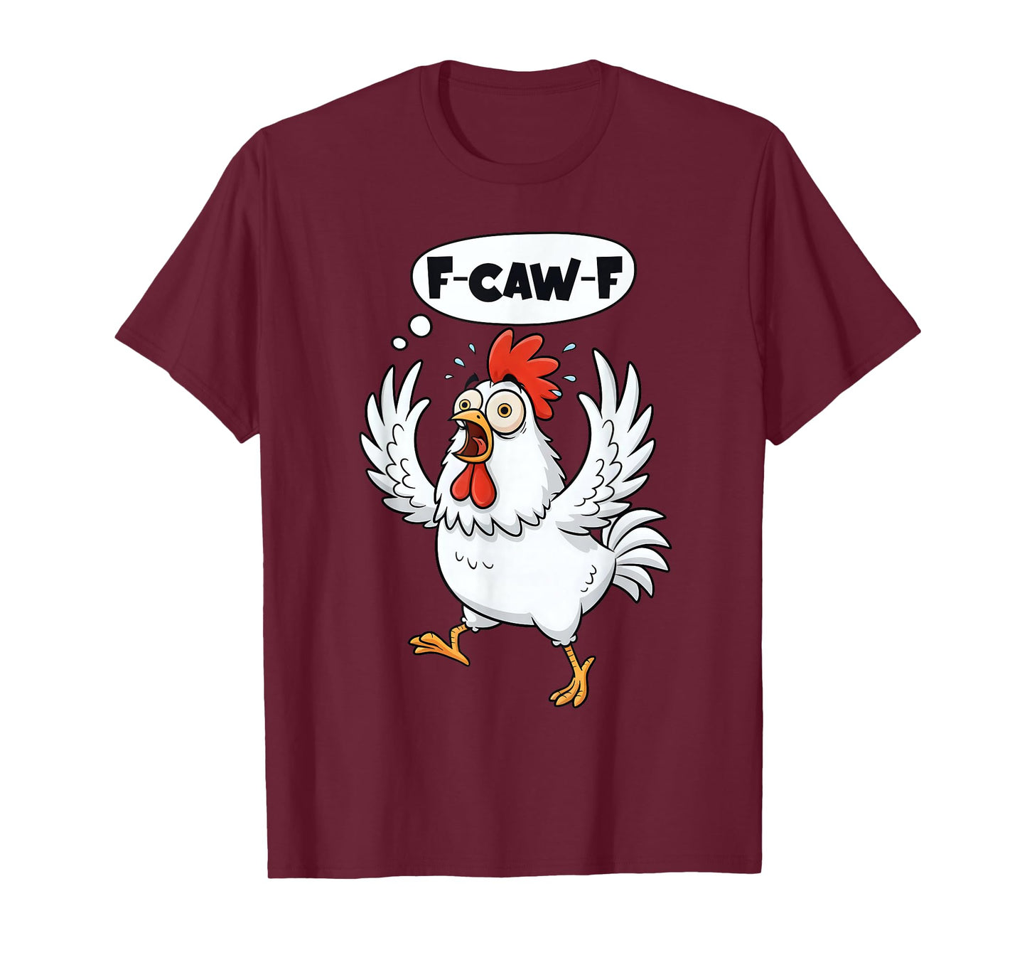 Funny F-Caw-F Rooster Bird F-Caw-F Graphic for Man Woman T-Shirt
