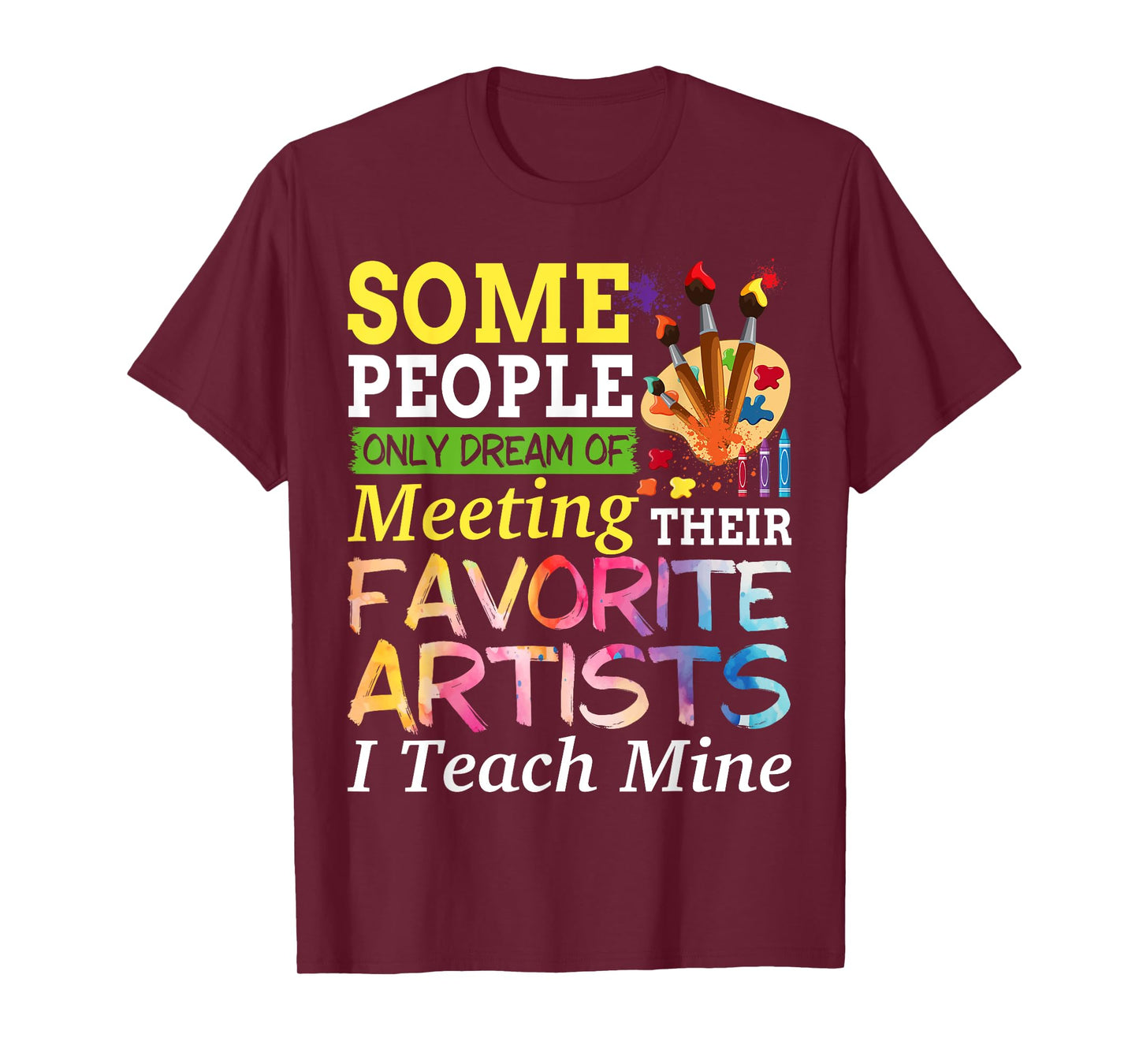 Some People Only Dream Of Meeting Their Favorite Artists T-Shirt
