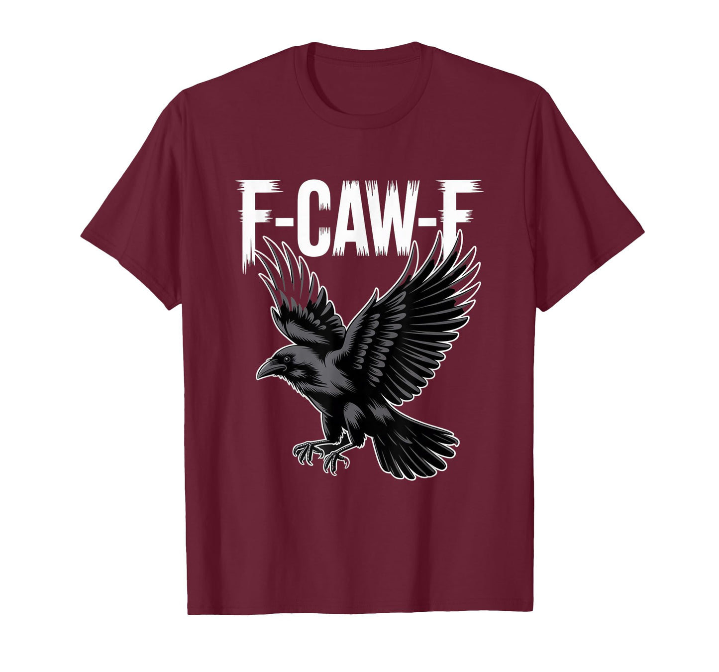 F CAW F Black Bird Graphic for Sarcasm Lovers T-Shirt
