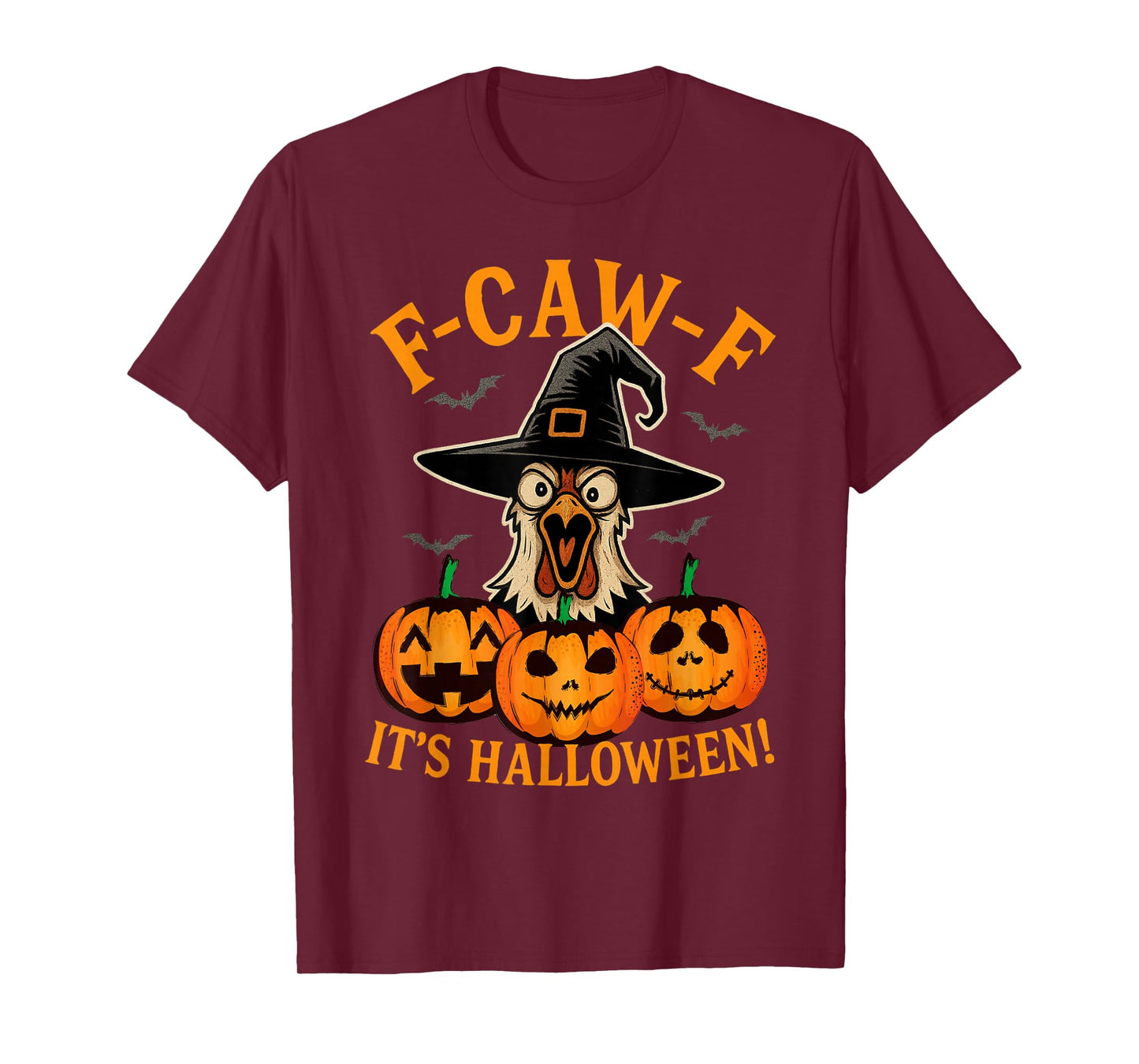 F-CAW-F It’s Halloween Funny Chicken FCAWF Humor T-Shirt