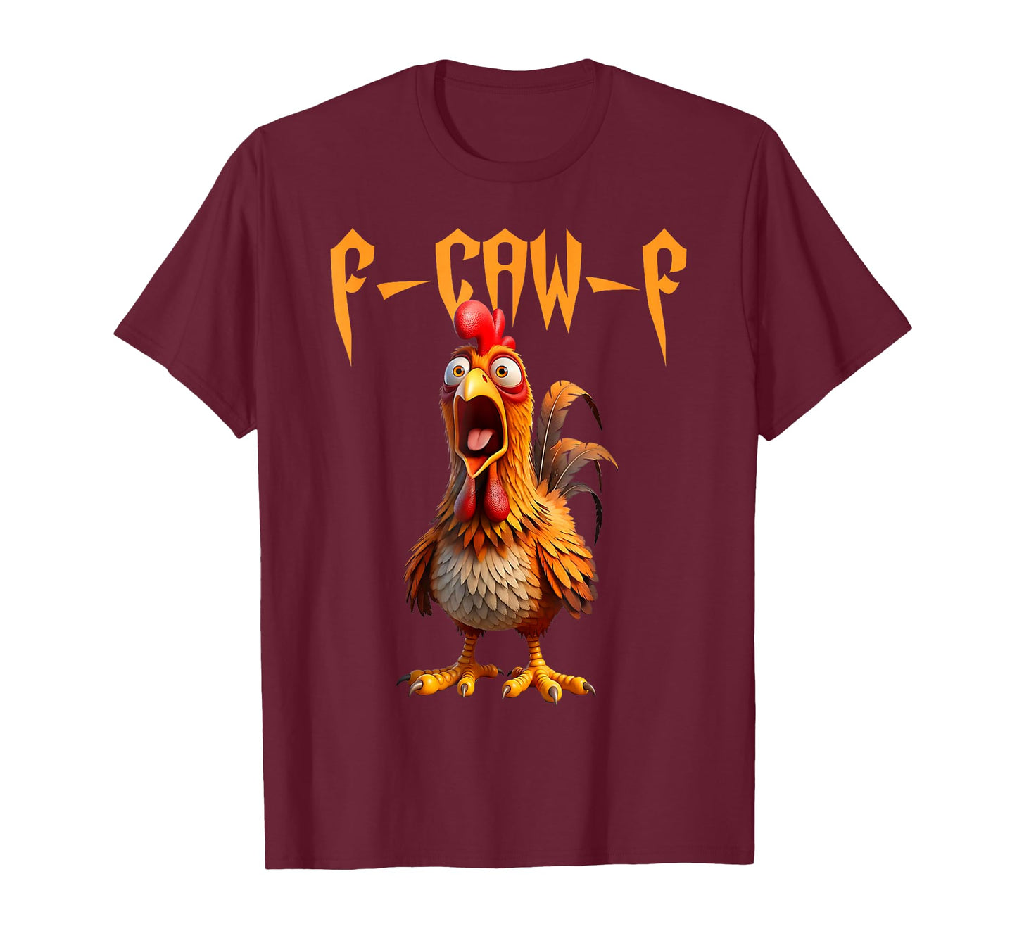 F-Caw-F Funny Chicken Humor F-Caw-F Quote Rooster Meme T-Shirt