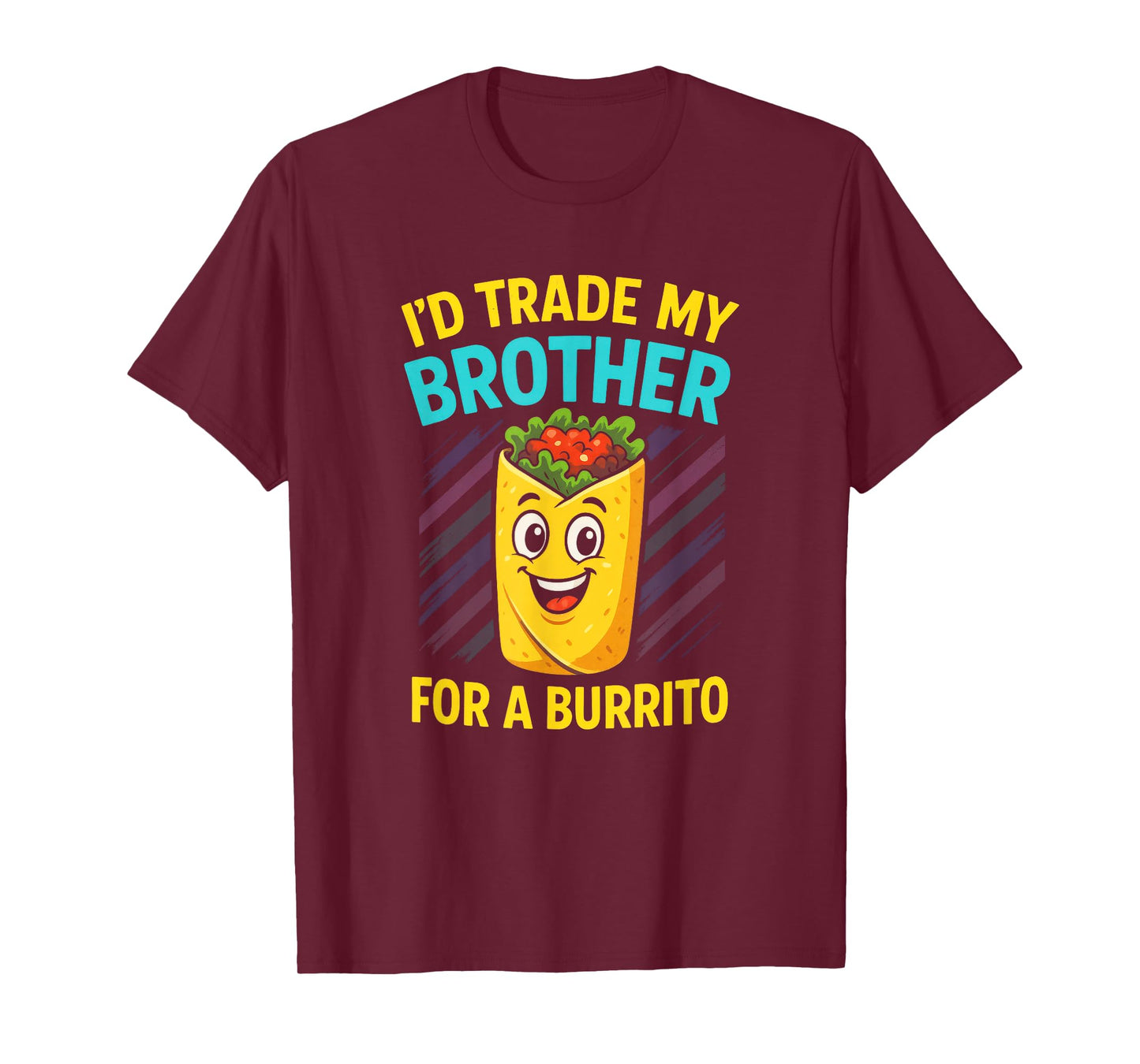 I'd Trade My Brother for a Burrito - Funny Mexican T-Shirt