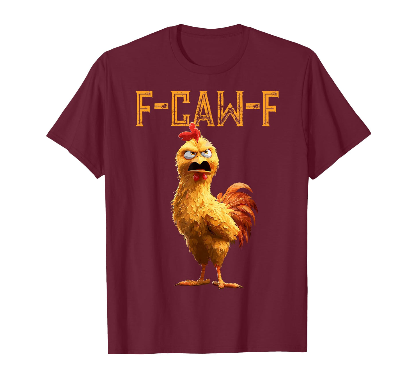 Funny F-Caw-F Chicken Rooster Meme Humor F CAW F Quote T-Shirt