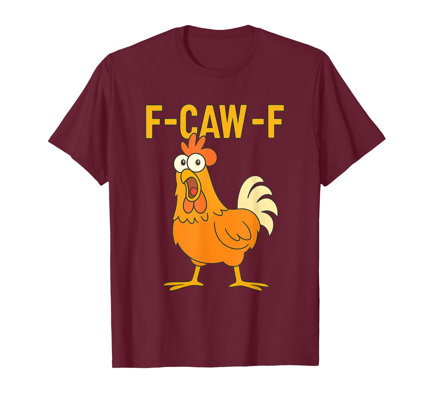 F-Caw-F Funny Meme Chicken Humor Quote Rooster T-Shirt