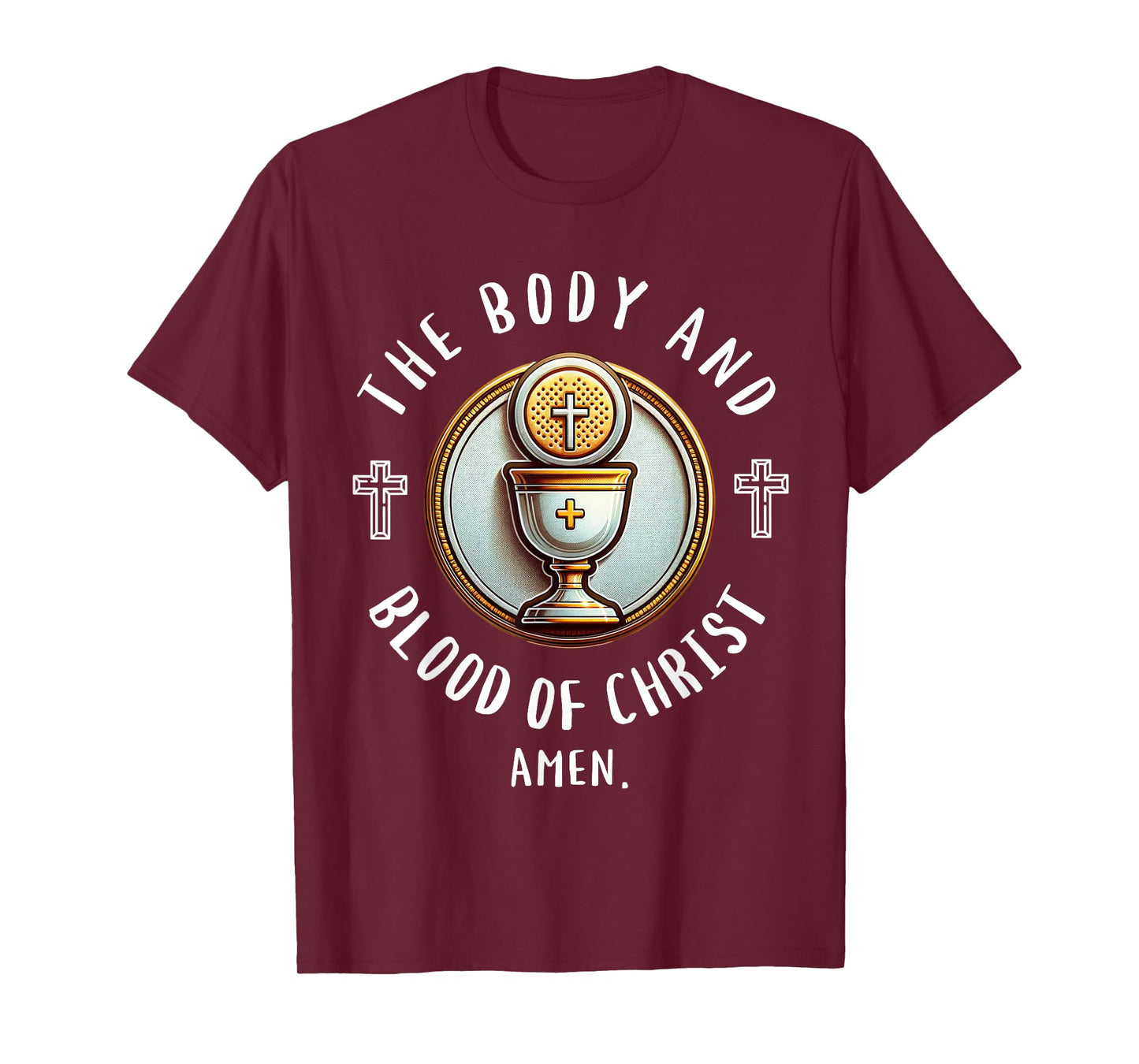 The Body and Blood of Christ First Communion Christian Quote T-Shirt