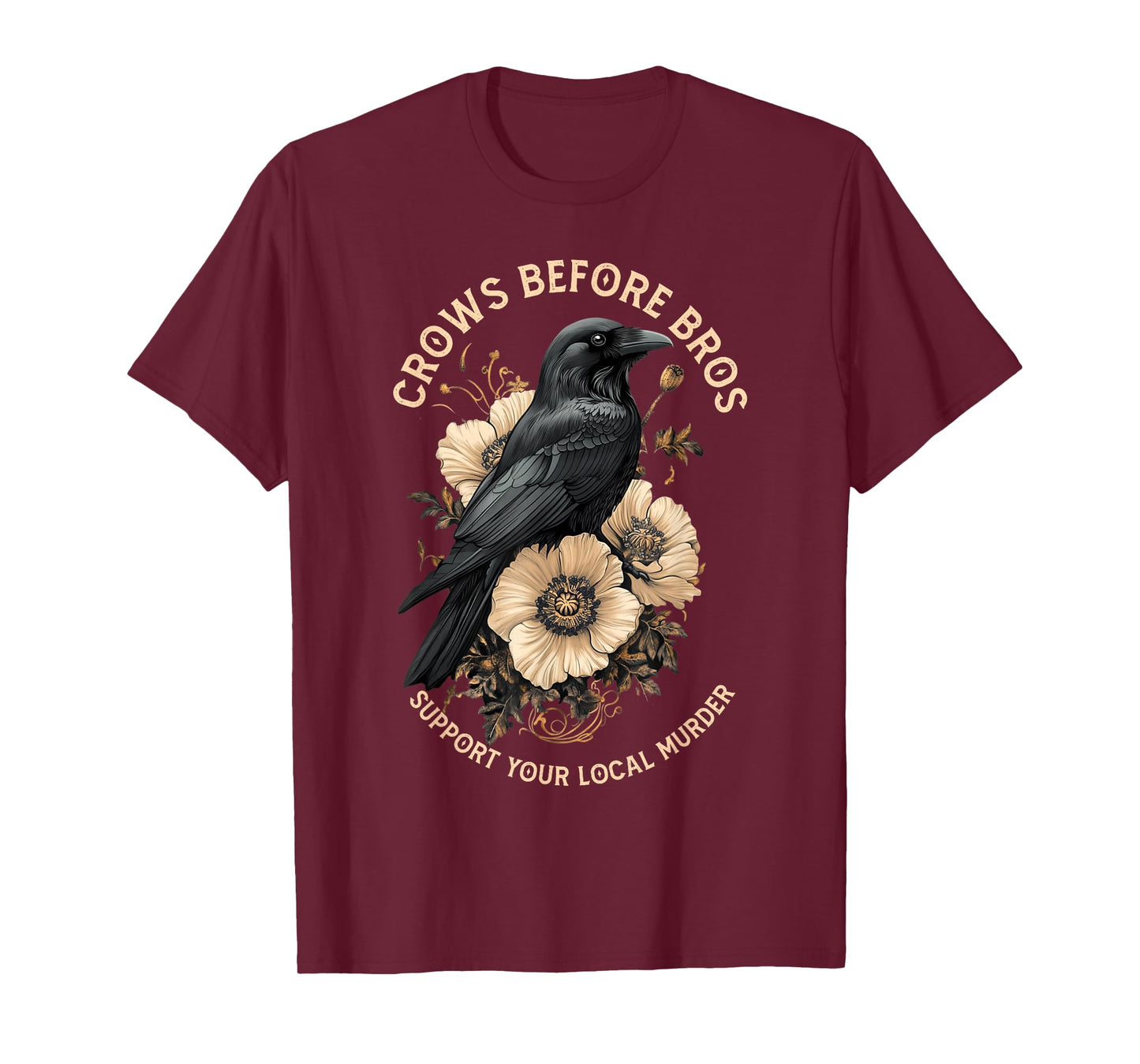 Support Your Local Murder Crows Before Bros Funny T-Shirt