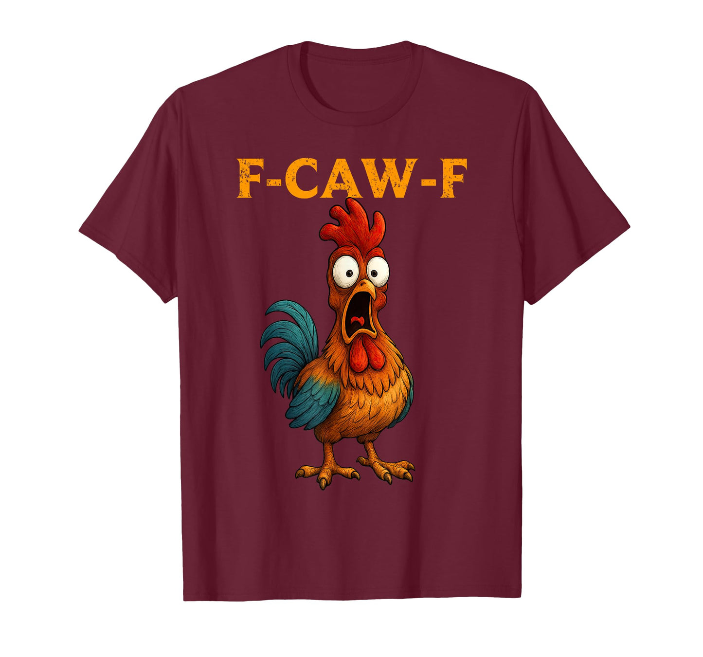 Funny Chicken Humor F-Caw-F Quote Rooster Meme Men Women T-Shirt