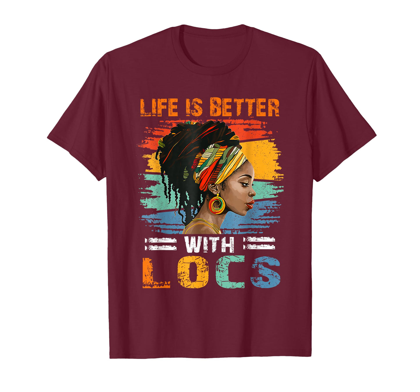 Life Is Better With Locs Black Women Melanin African Ladies T-Shirt