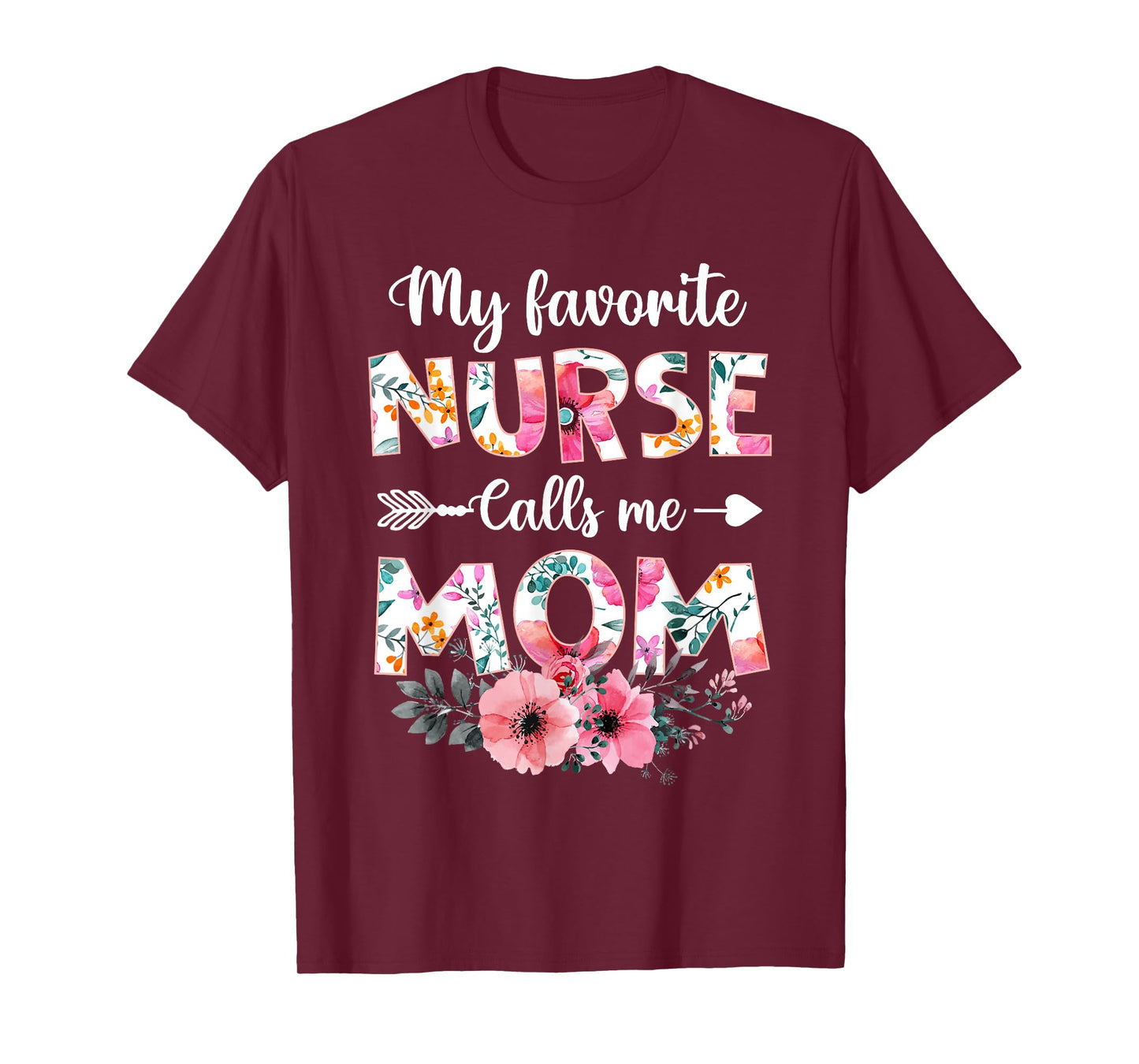 My Favorite Nurse Calls Me Mom Shirt Nursing Mom Mothers Day T-Shirt