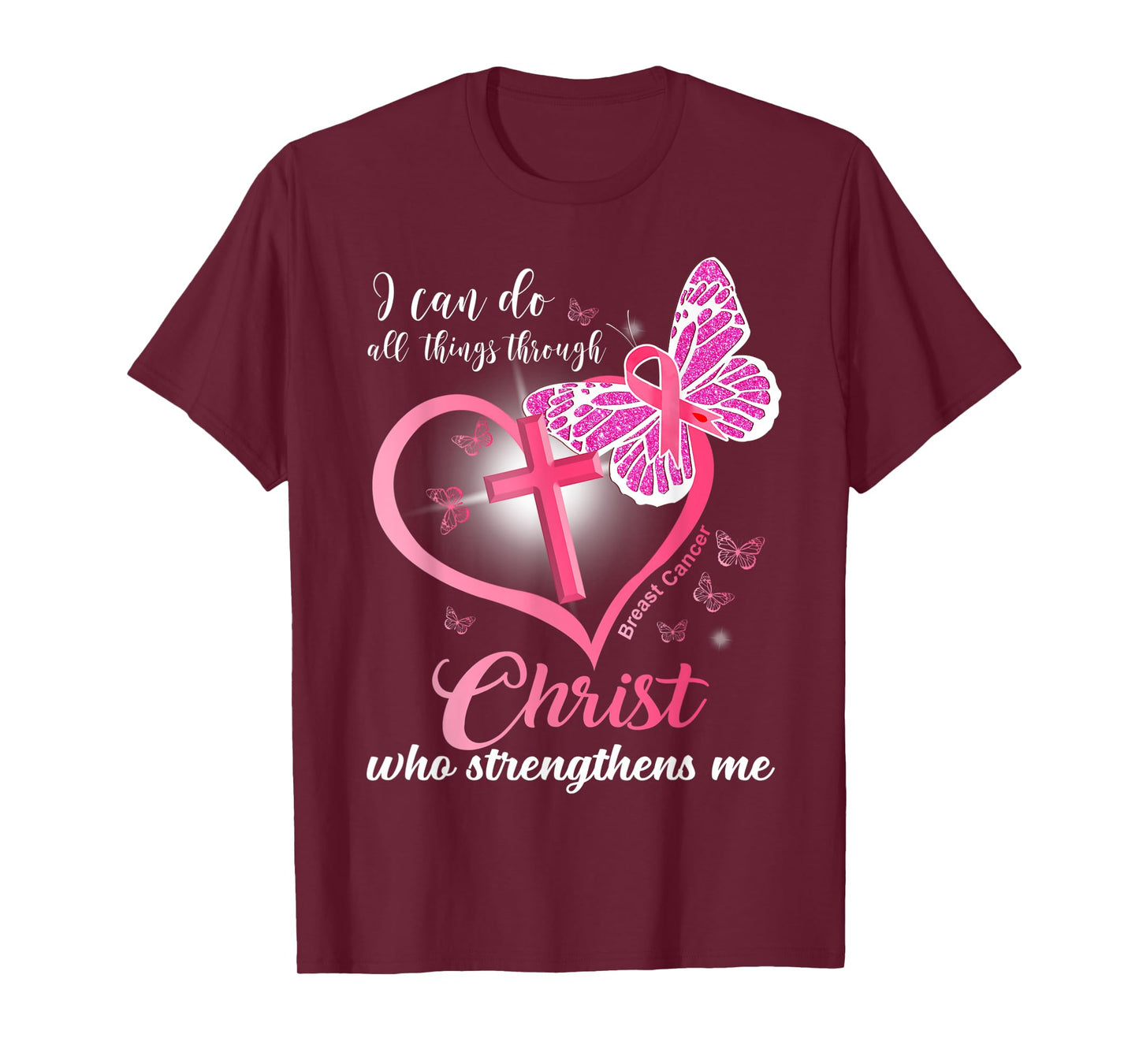 I can do all things Christ who strengthens Breast Cancer T-Shirt