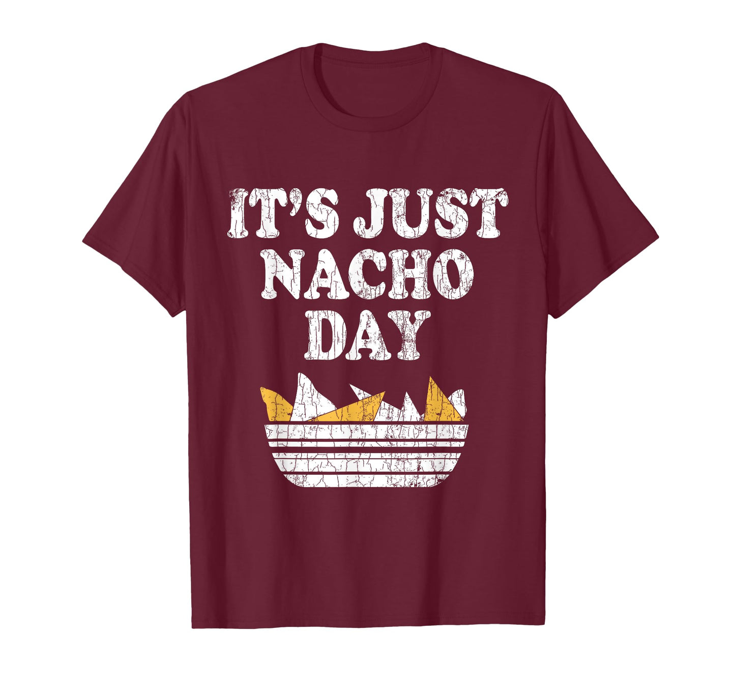 It's Just Nacho Day Funny Nachos Mexican Food Graphic T-Shirt