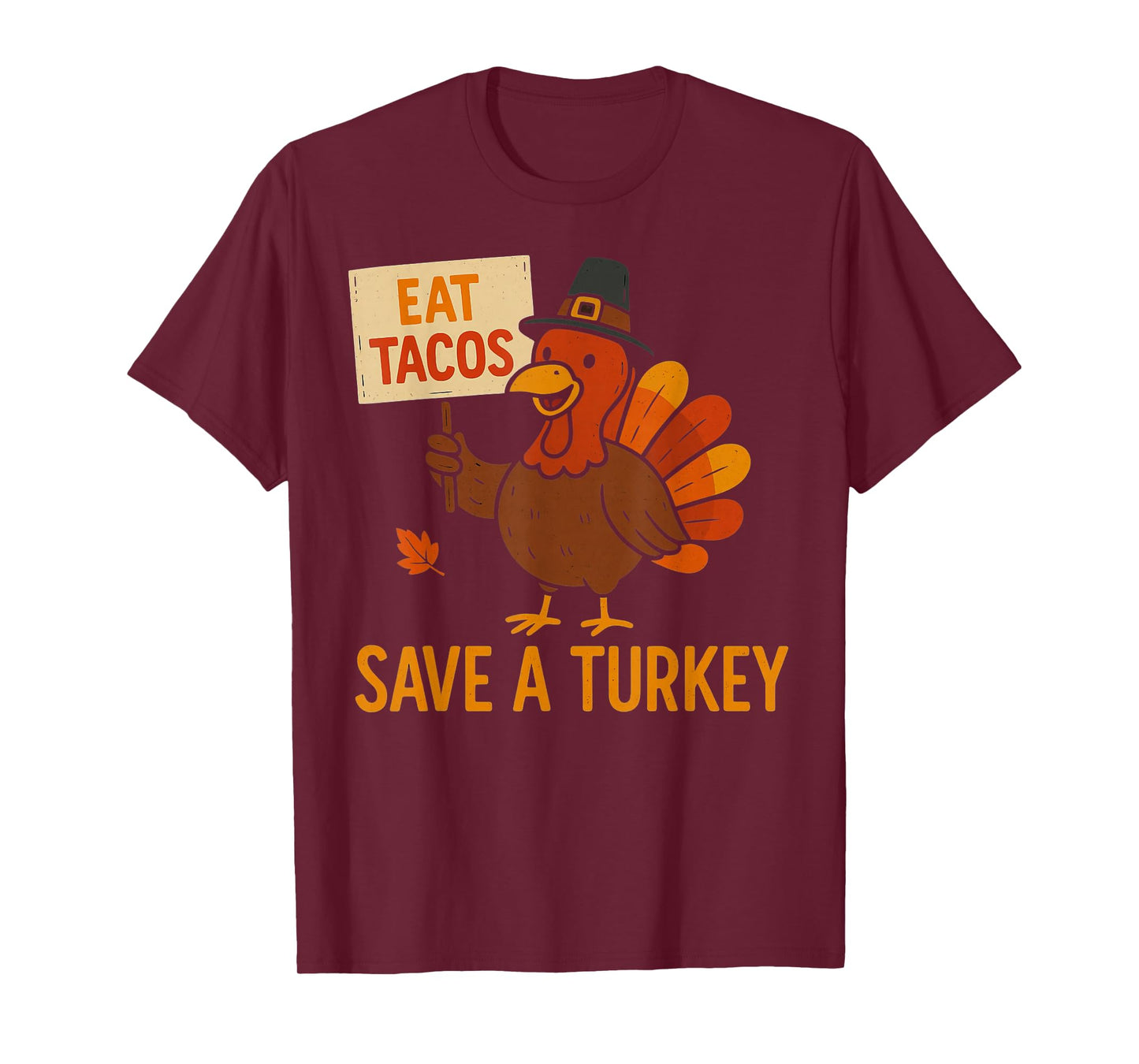 Eat Tacos Save A Turkey Mexican Funny Thanksgiving Humor T-Shirt