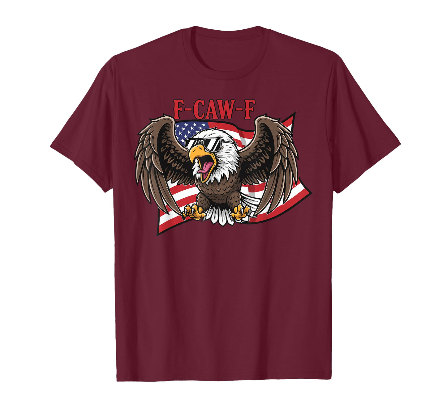 American FCAWF USA Flag Funny F-CAW-F Eagle T-Shirt