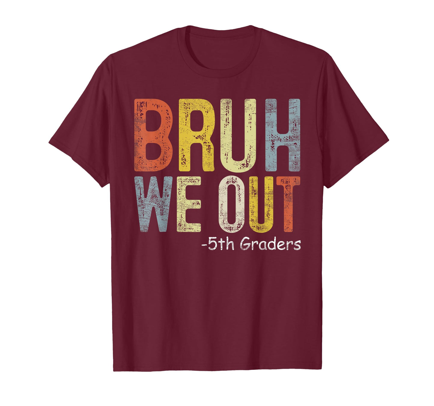 Bruh We Out 5th Graders Fifth Grade Graduation Class Of 2024 T-Shirt