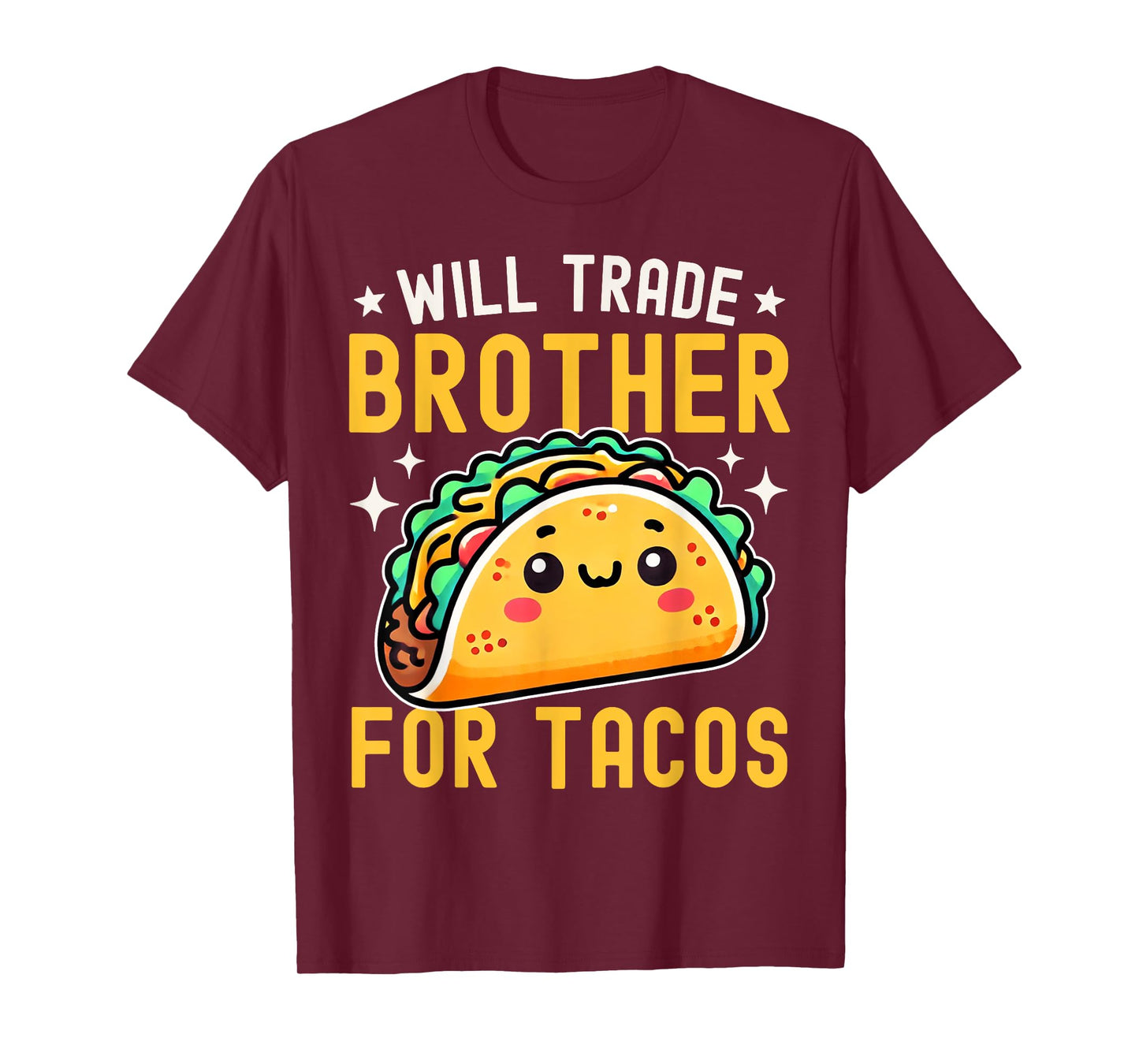 Will Trade Brother For Tacos Taco Lover Cinco De Mayo T-Shirt