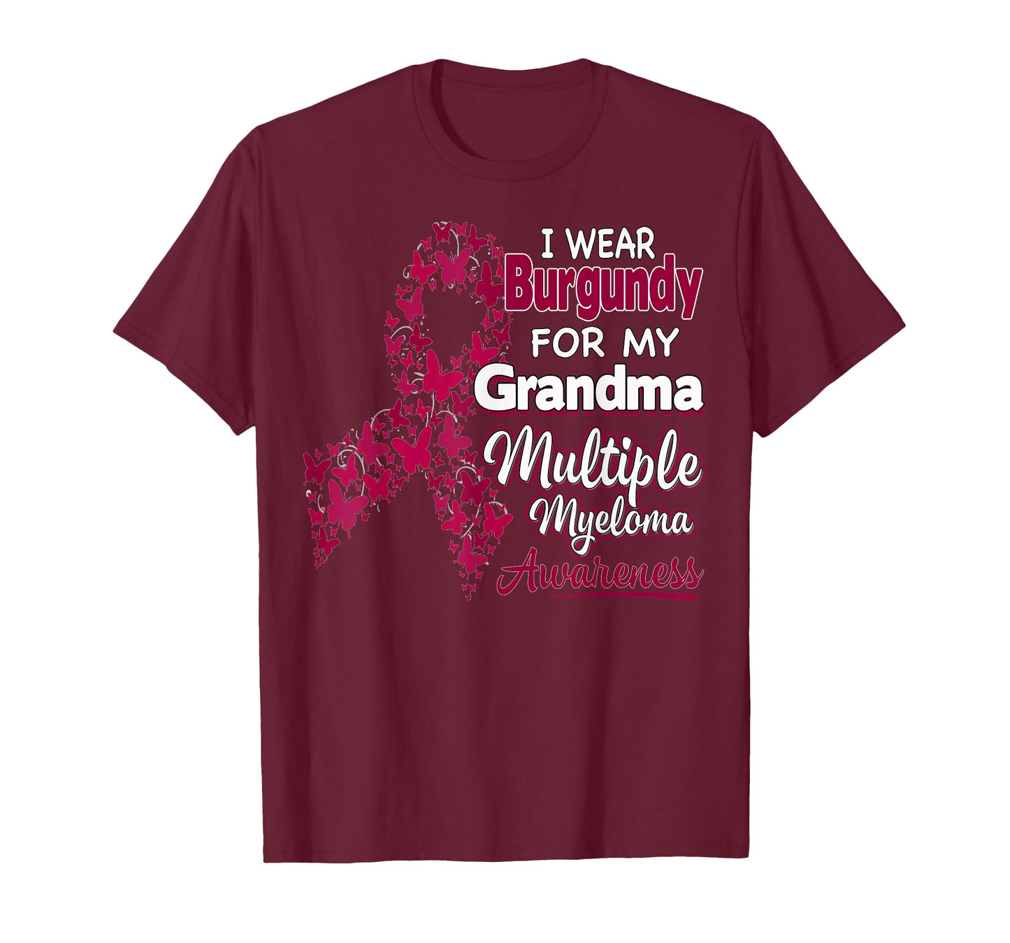 I Wear Burgundy For My Grandma - Multiple Myeloma Awareness T-Shirt