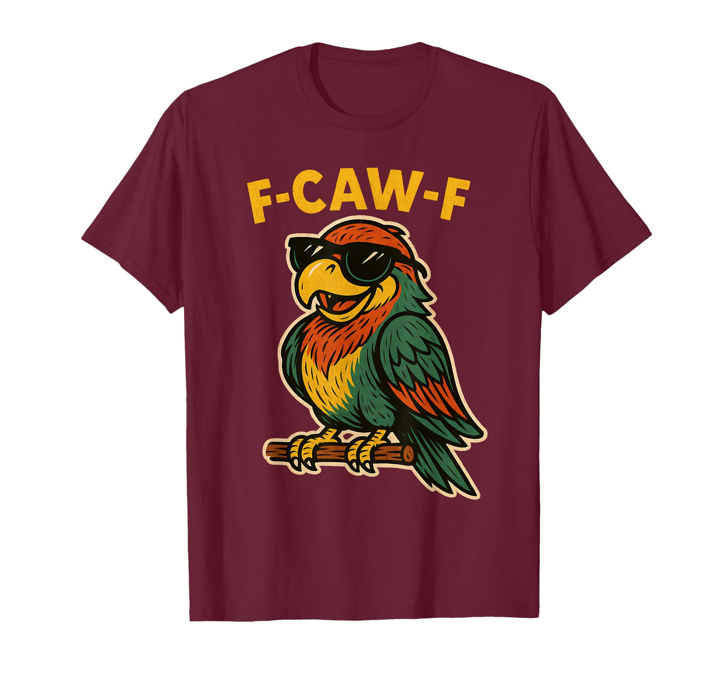 Funny F Caw F Parrot Fcawf Macaw F Awk Bird Cockatoo F Kaw F T-Shirt