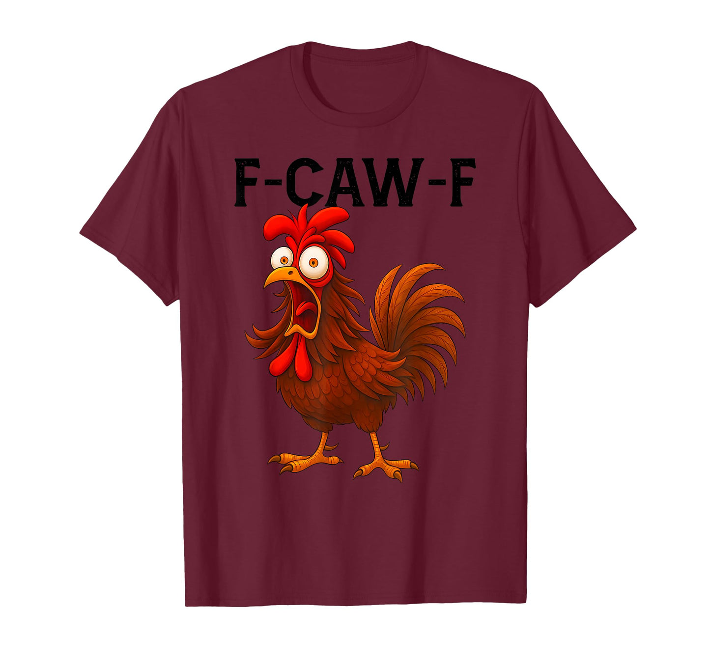 F-Caw-F Funny Chicken Humor Quote Screaming Rooster Meme Art T-Shirt