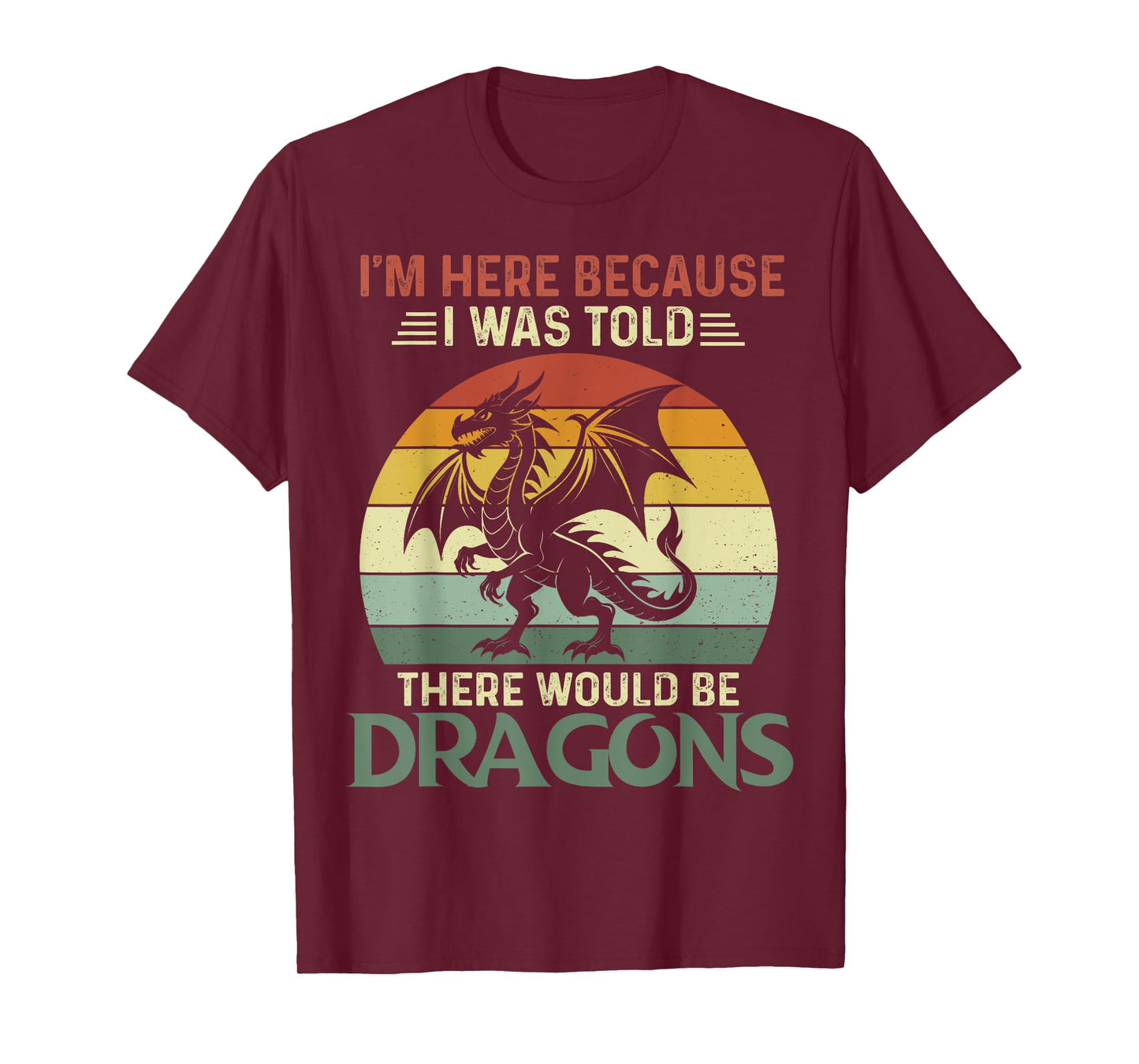 I Was Told There Would Be Dragons Shirt flying dragon T-Shirt