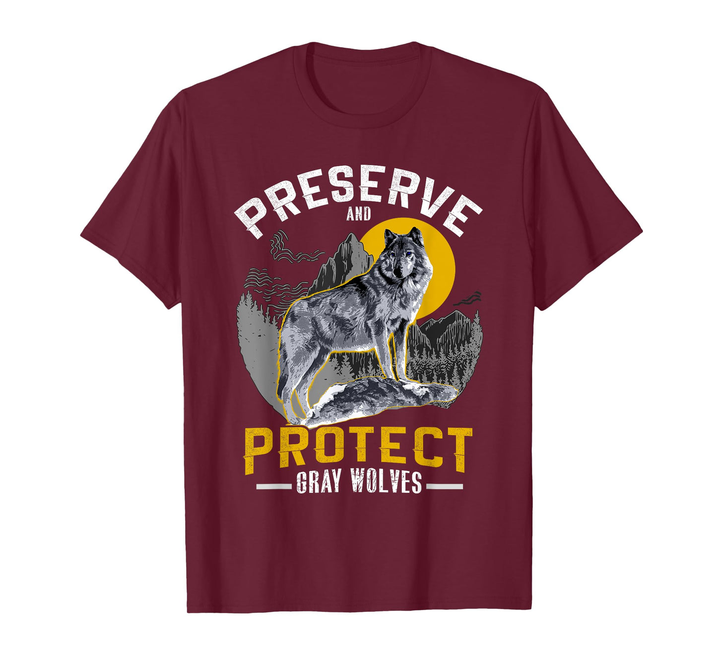 Preserve and Protect Gray Wolves - Cool Men, Women and Kids T-Shirt