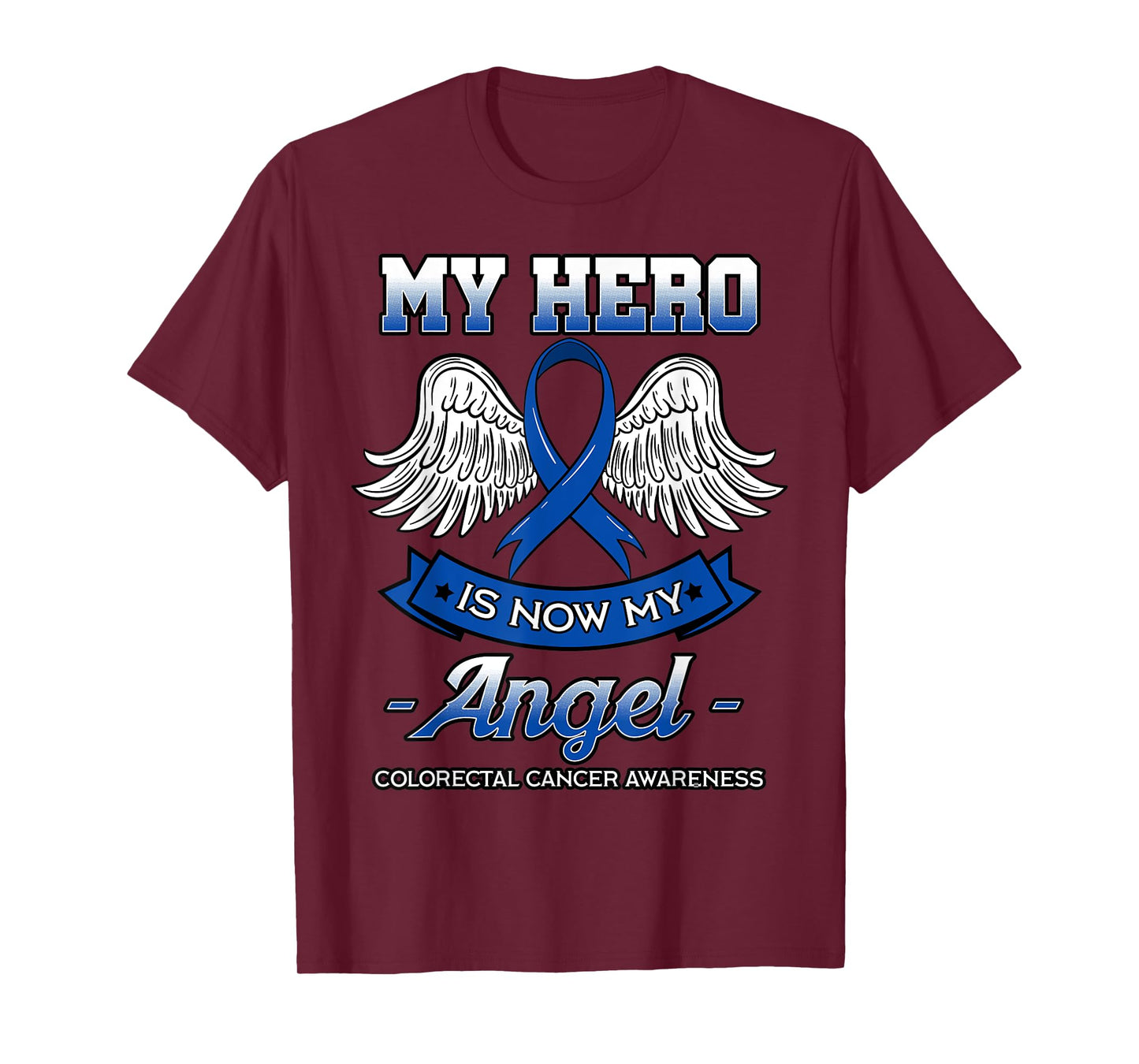 My Hero Is Now My Angel Colorectal Cancer CRC Awareness T-Shirt
