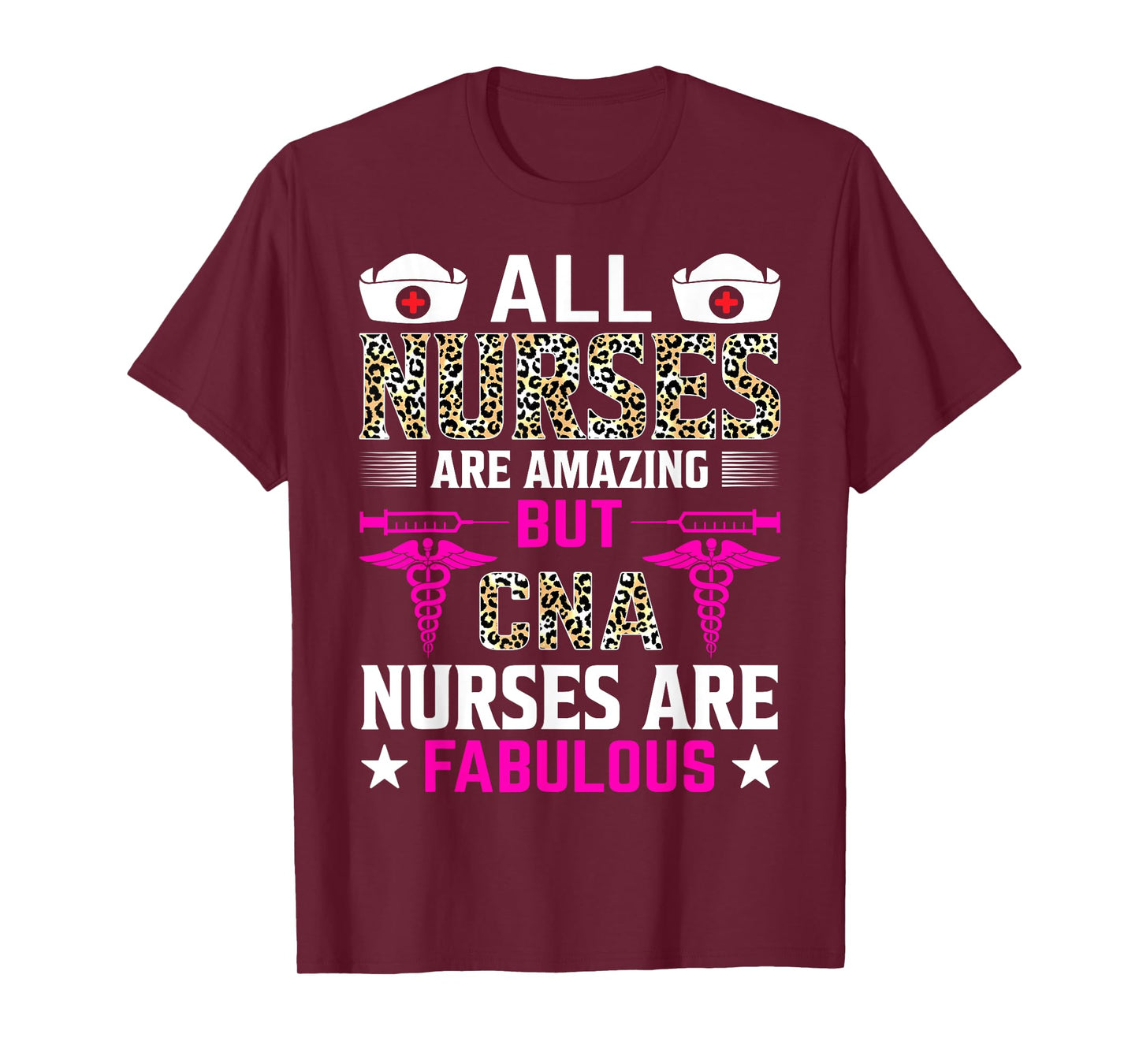 All Nurses Are Amazing But CNA Nurses Are Fabulous T-Shirt