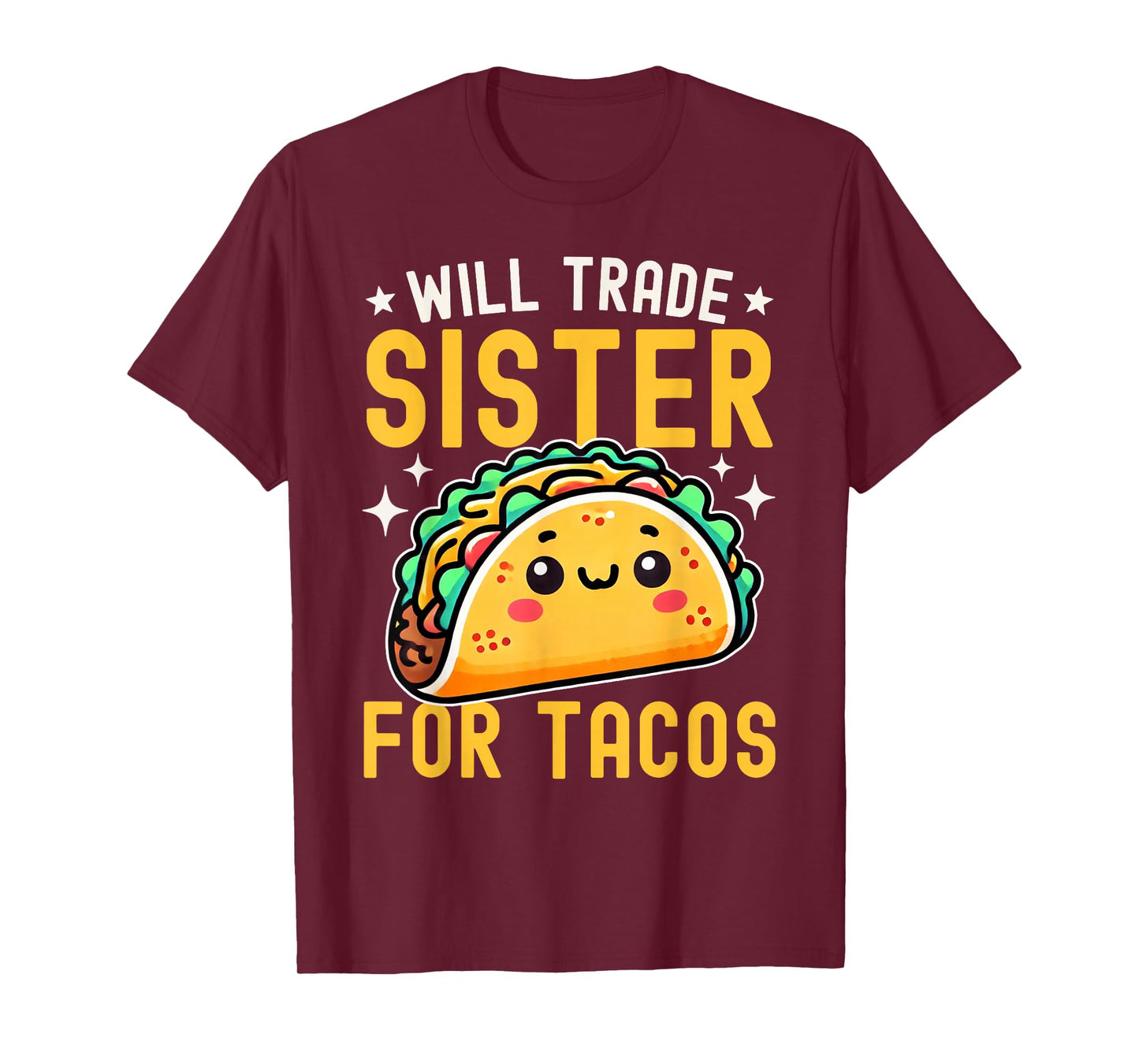 Will Trade Sister For Tacos Taco Lover Cinco De Mayo T-Shirt