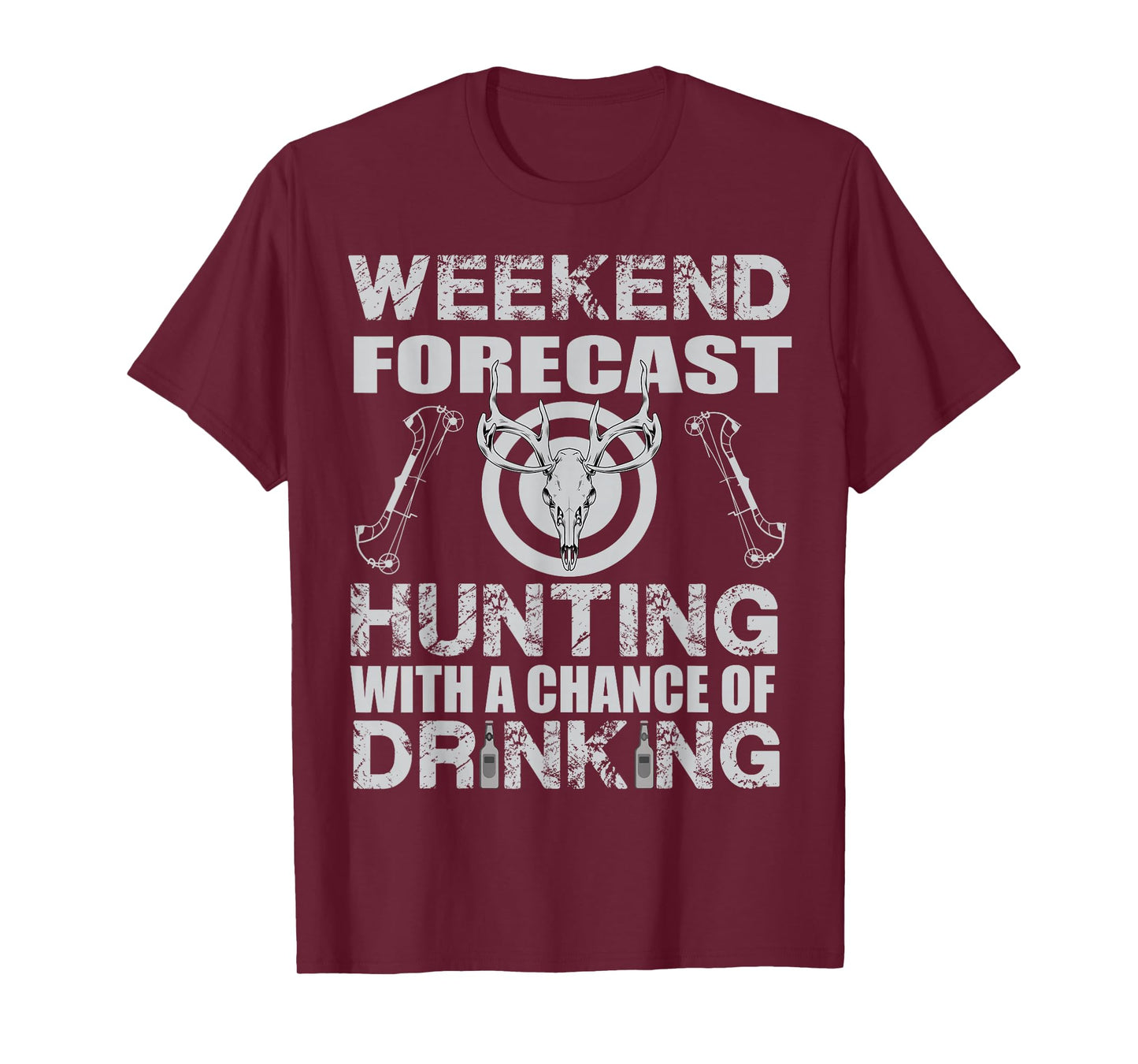 Weekend Forecast Hunting with a Chance of Drinking Bow Hunt T-Shirt