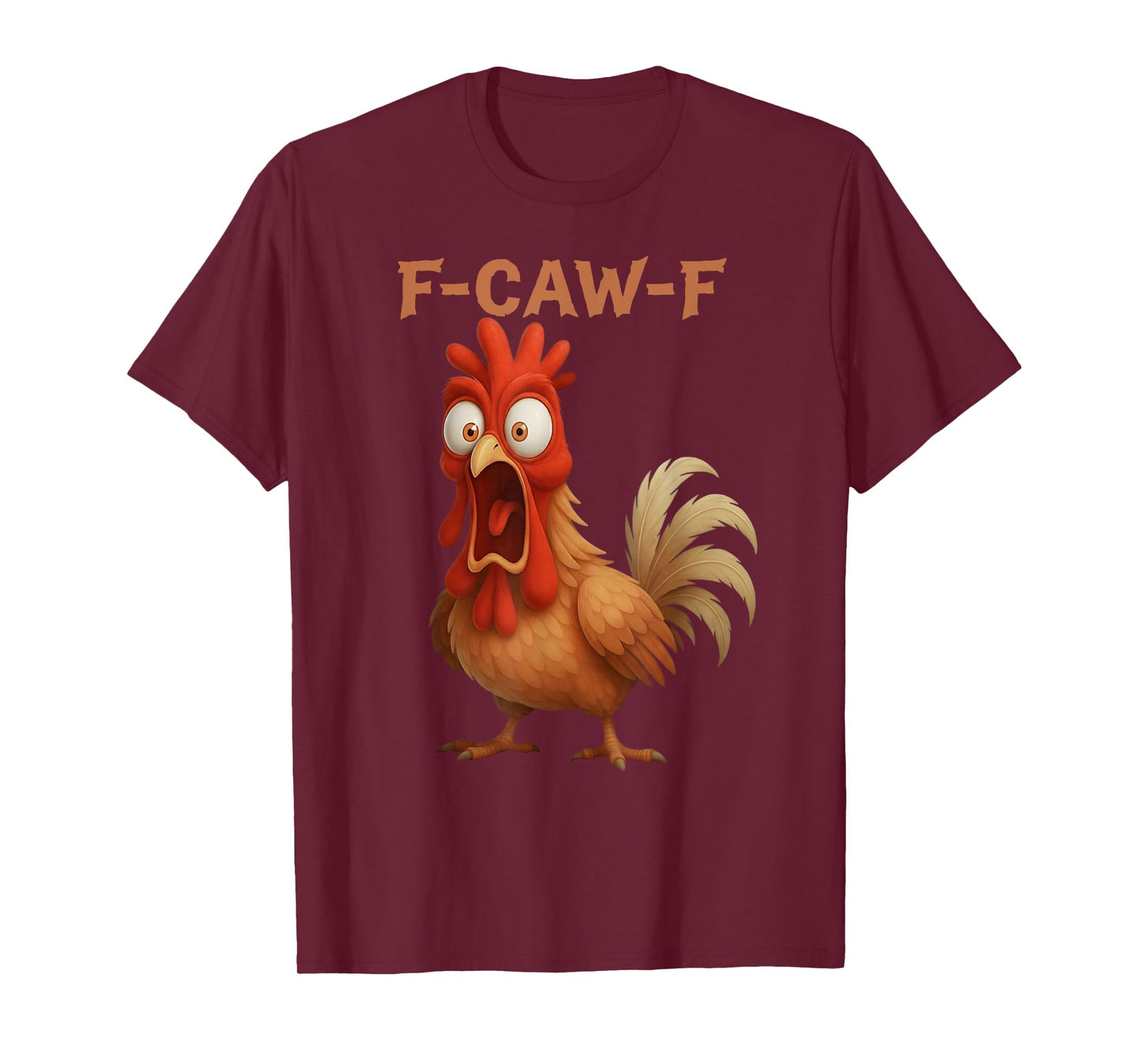 F-Caw-F Funny Chicken Humor F-Caw-F Quote Rooster Meme T-Shirt