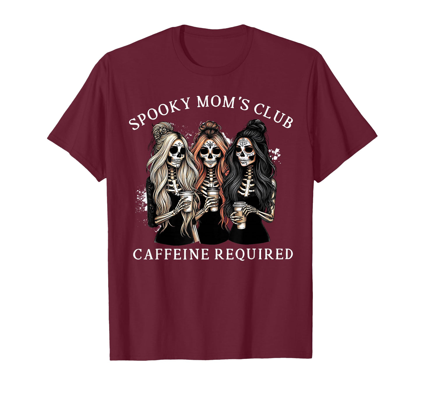Spooky Mom's Club Caffeine Required Skeleton Women Halloween T-Shirt