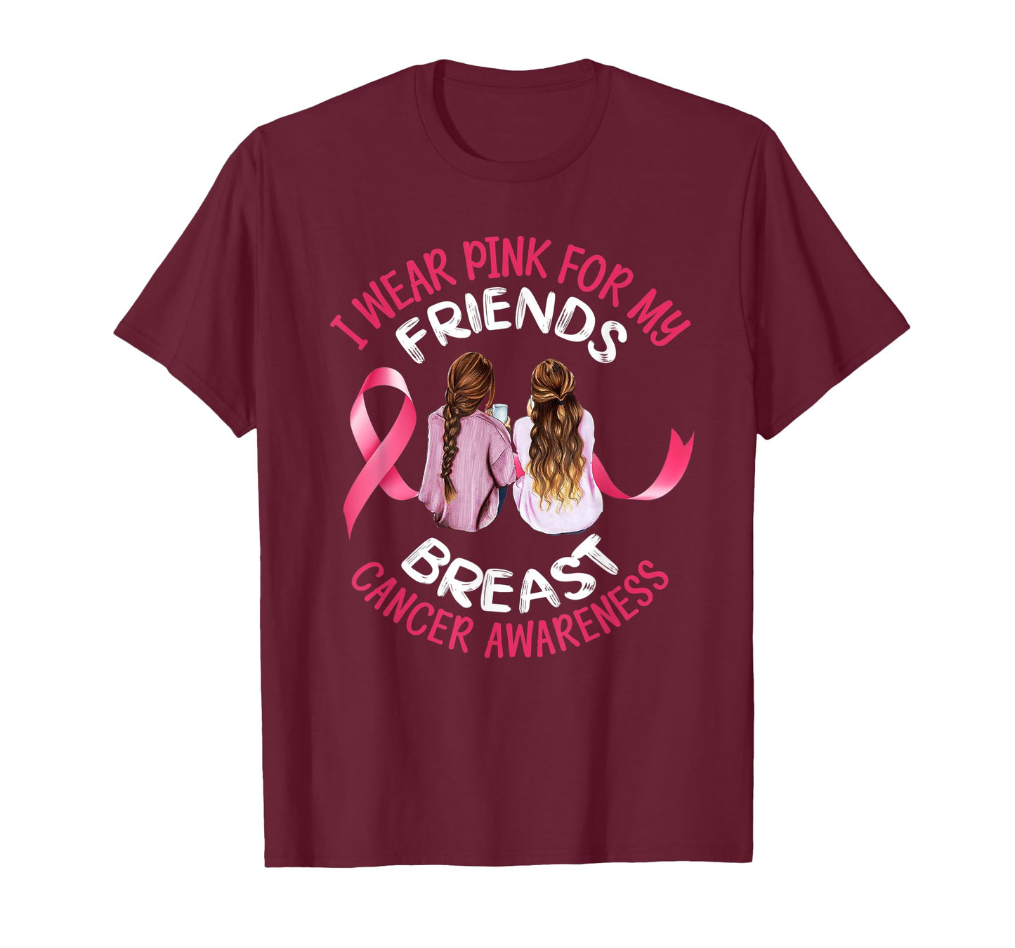 I Wear Pink For My Friend T Shirt Ribbon Family Love Warrior T-Shirt