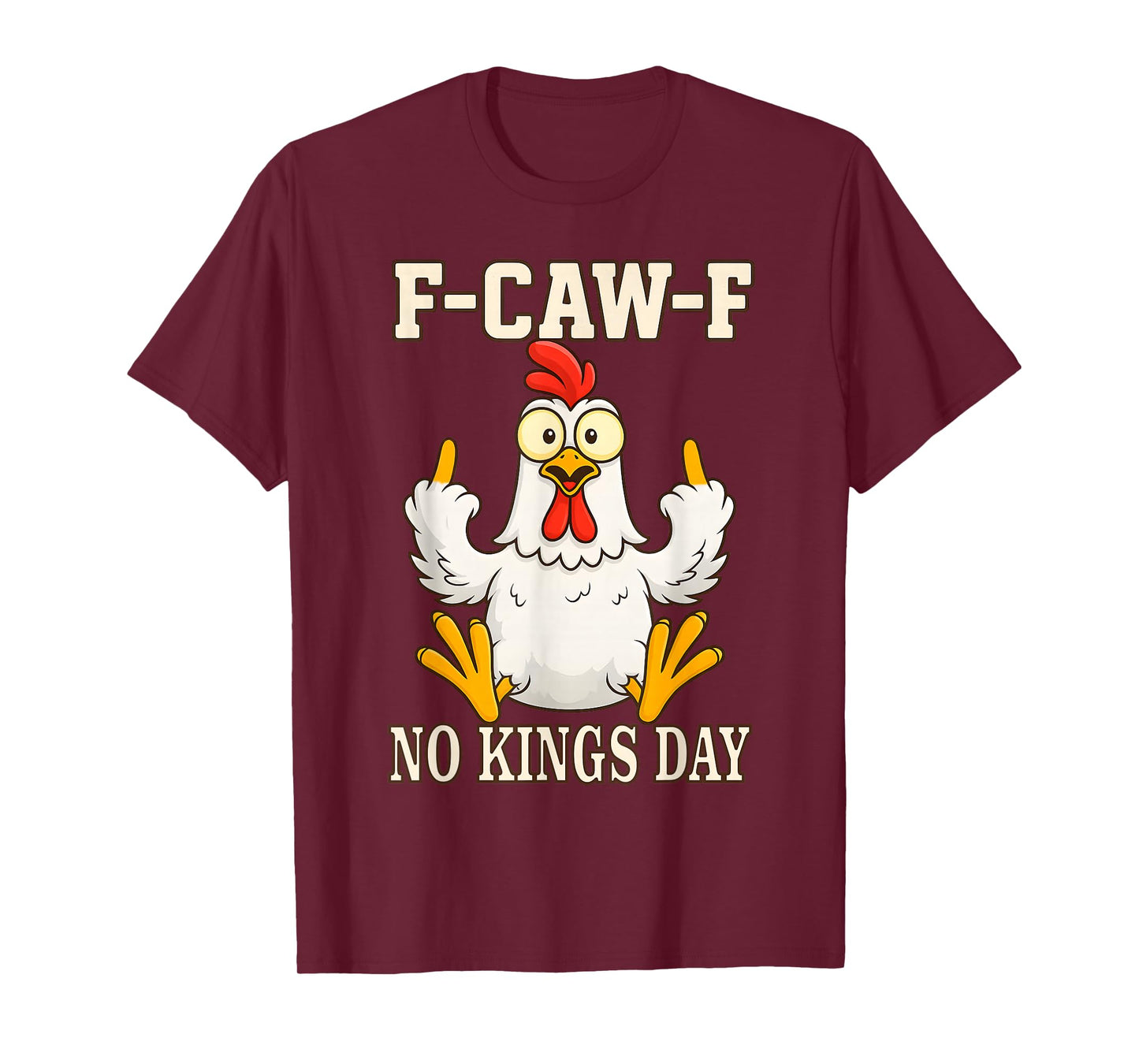Quote Rooster Meme No Kings Day America T-Shirt