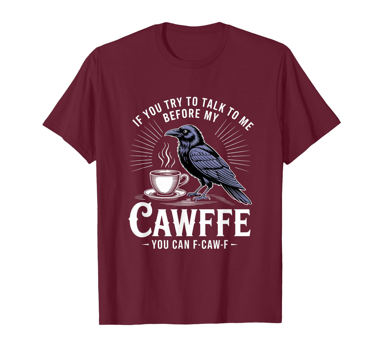 Funny Coffee Lover F-CAW-F Cawfee T-Shirt