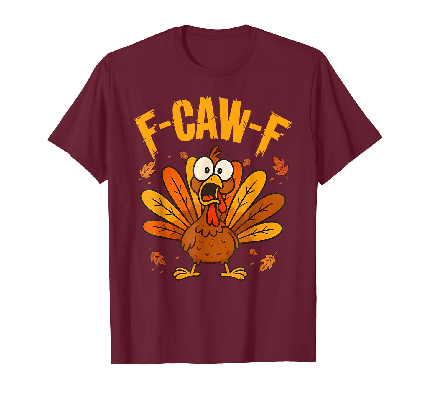 F-Caw-F Funny Thanksgiving Turkey Humor Saying Meme F Caw F T-Shirt