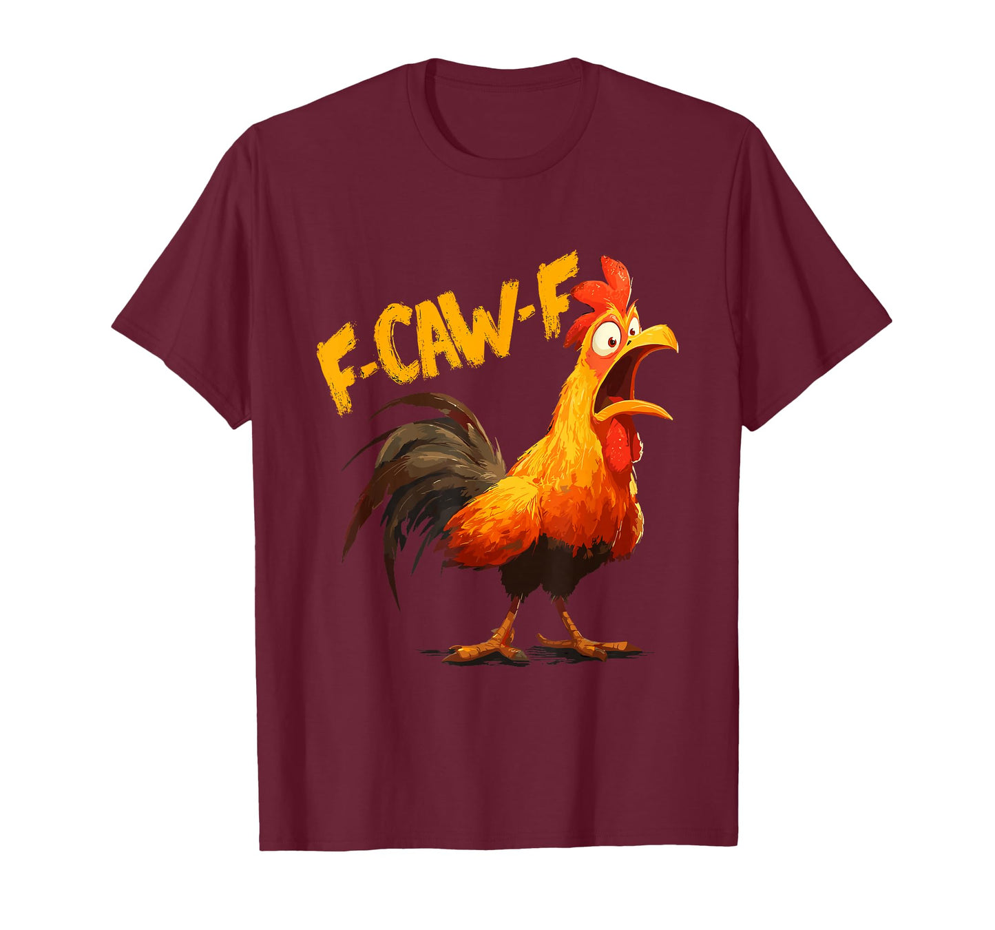 Funny Chicken Rooster Meme F-CAW-F Humor Quote Animal Lover T-Shirt