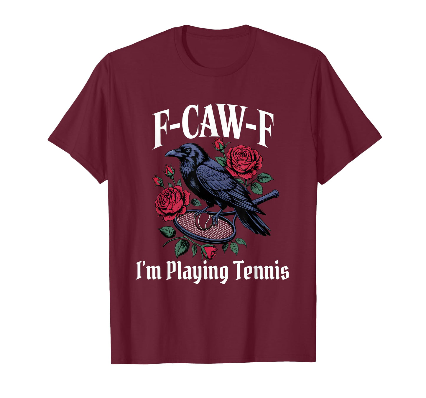 Funny F-Caw-F Tennis Gothic T-Shirt
