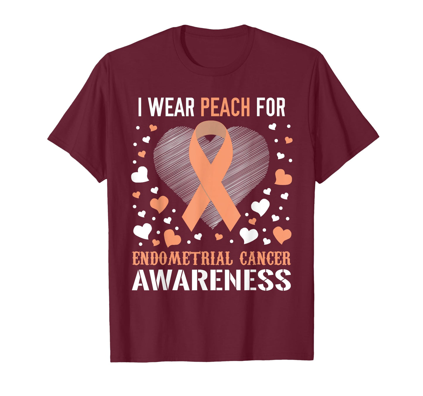 I Wear Peach For Endometrial Cancer Awareness Support Ribbon T-Shirt
