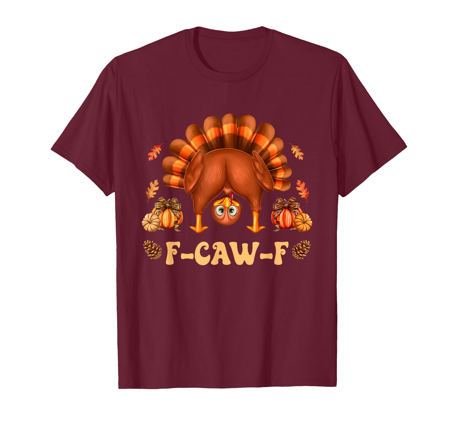 Funny F-Caw-F Turkey Pumpkin Autumn Fall Family Thanksgiving T-Shirt
