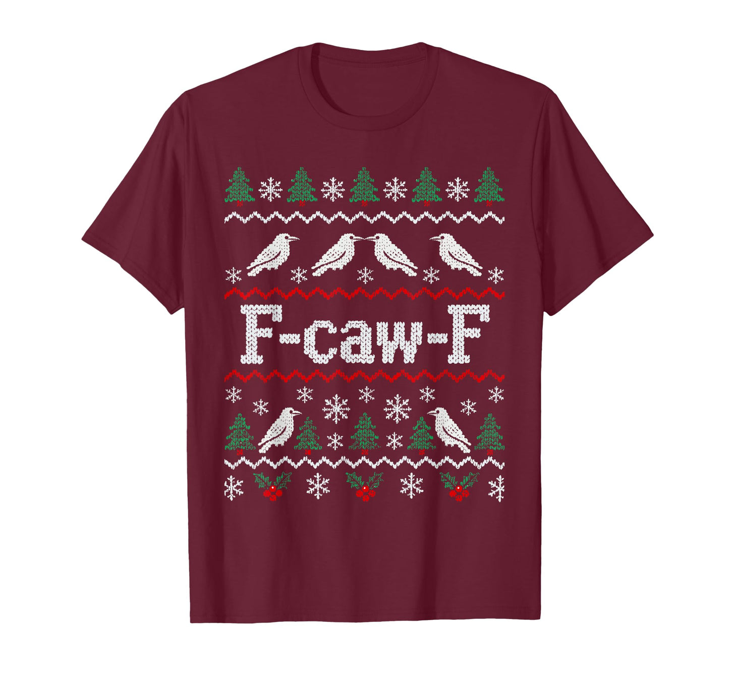 F-caw-F Crow Christmas Funny Adult Humor Ugly Christmas T-Shirt