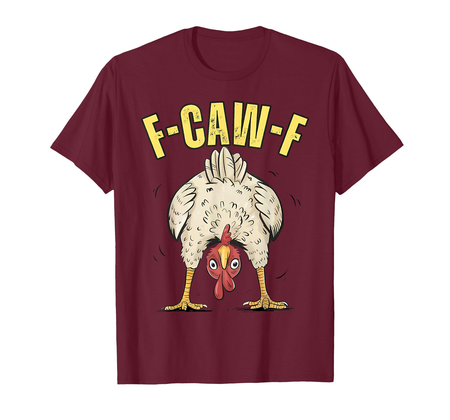 Funny F-Caw-F Chicken FCAWF Chicken T-Shirt
